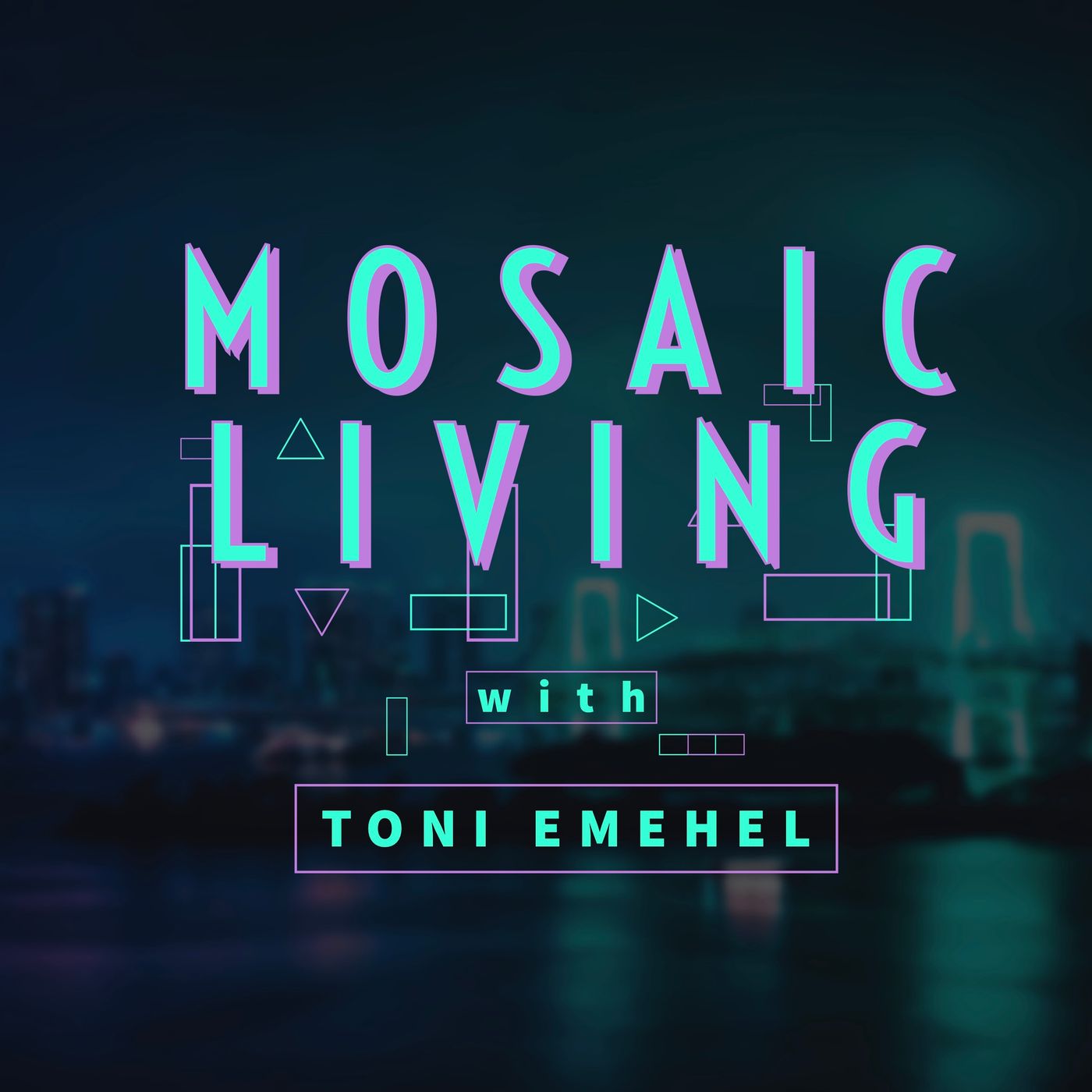 Mosaic Living with Toni Emehel