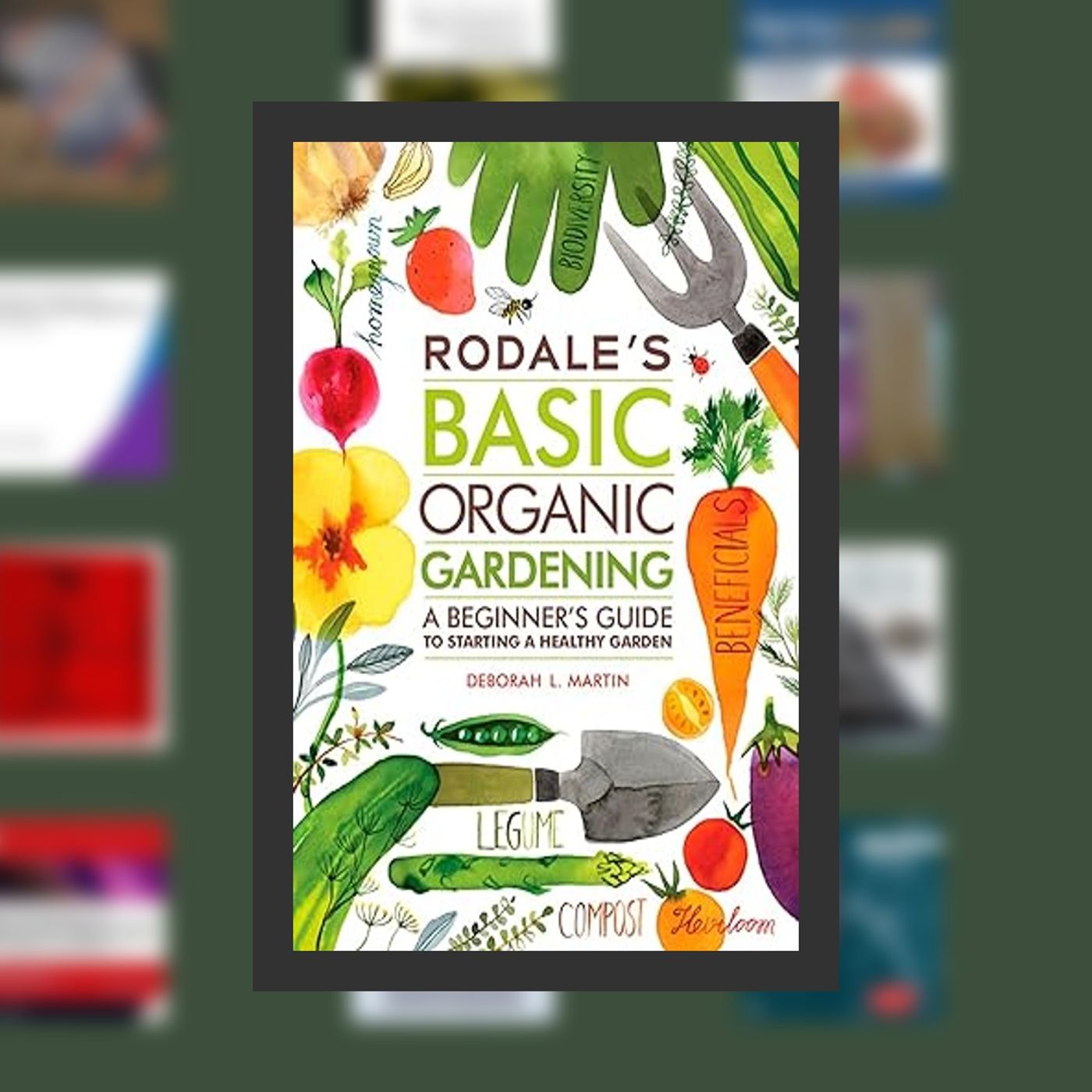 [download pdf] Rodale's Basic Organic Gardening: A Beginner's Guide to Starting a Healthy Garden By  Deborah L. Martin (Author)  F episode artwork