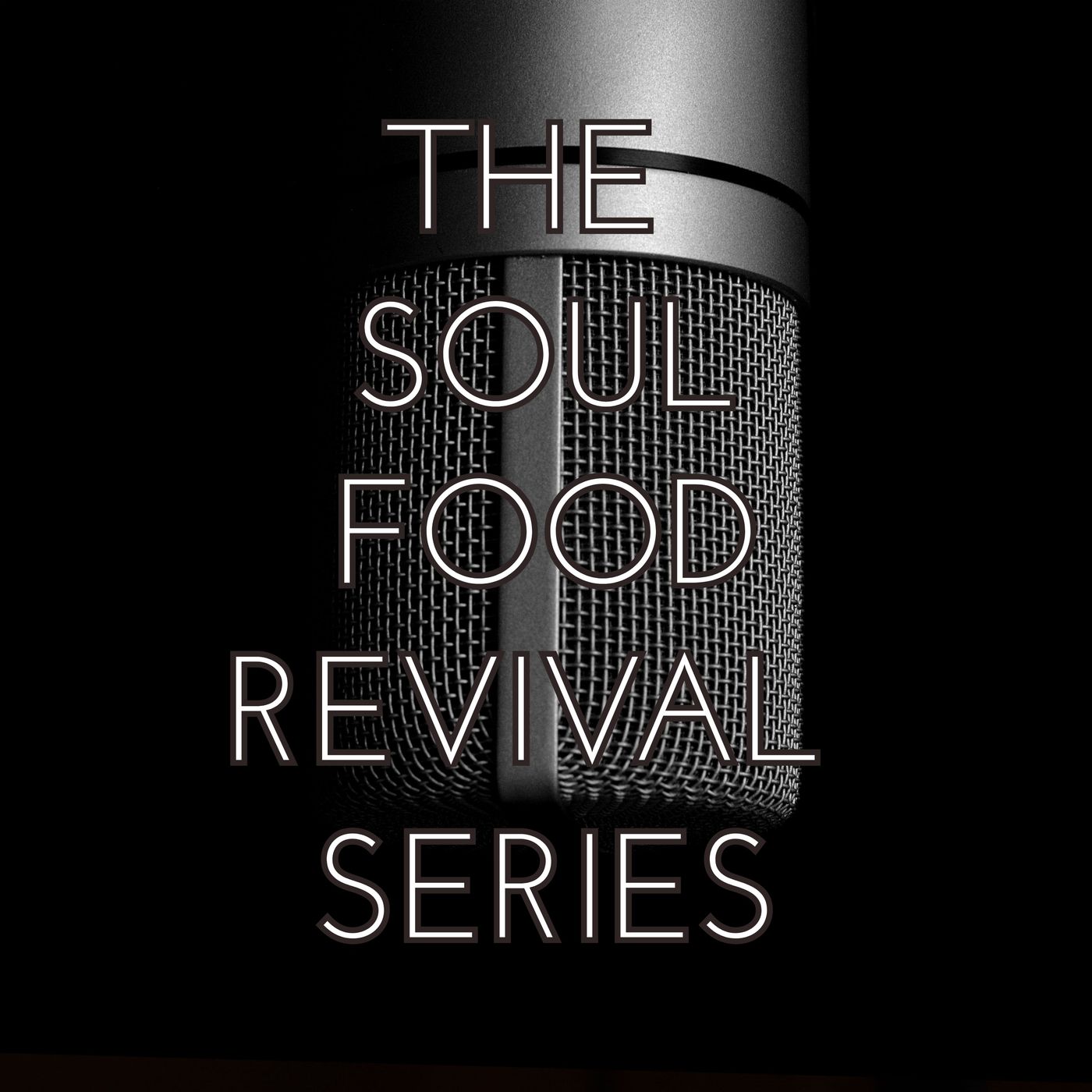 The Soul Food Revival Series – Encouraging Spiritual Intimacy Unto Christ-like Fruitfulness