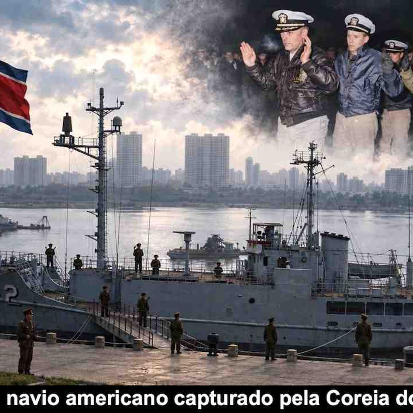 USS Pueblo – O navio americano capturado pela Coreia do Norte