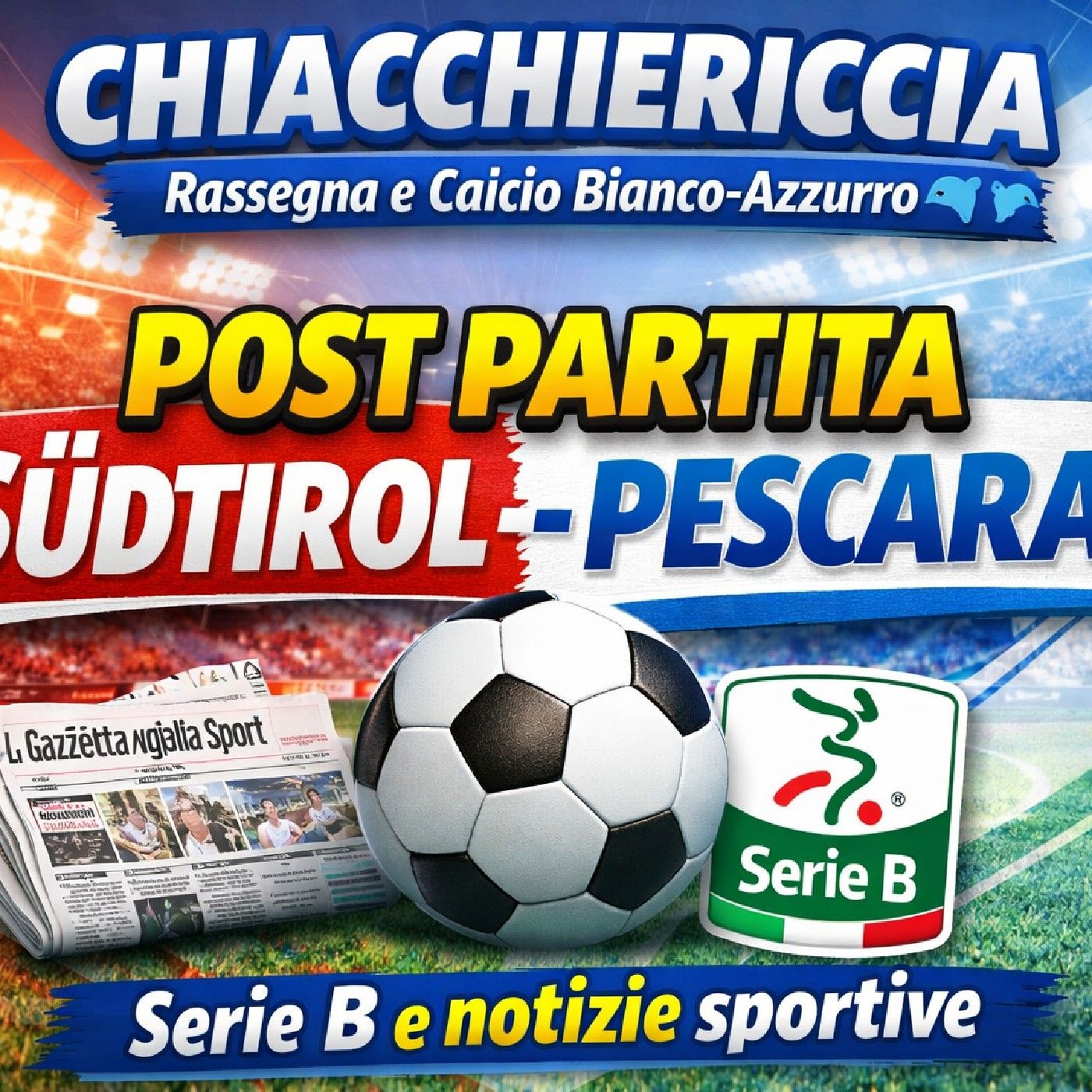 🔴CHIACCHIERICCIA  - 🔴👀RasSegnA  & Post ParTiTa  SudTirol-Pescara Calcio 🐬♥️ episode artwork