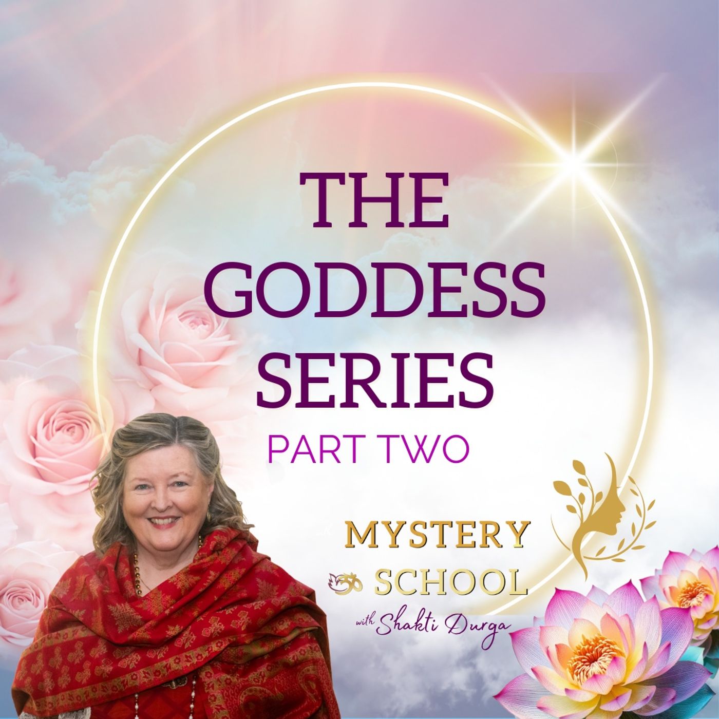 Mystery School with Shakti Durga: Ancient Wisdom for Everyday Life