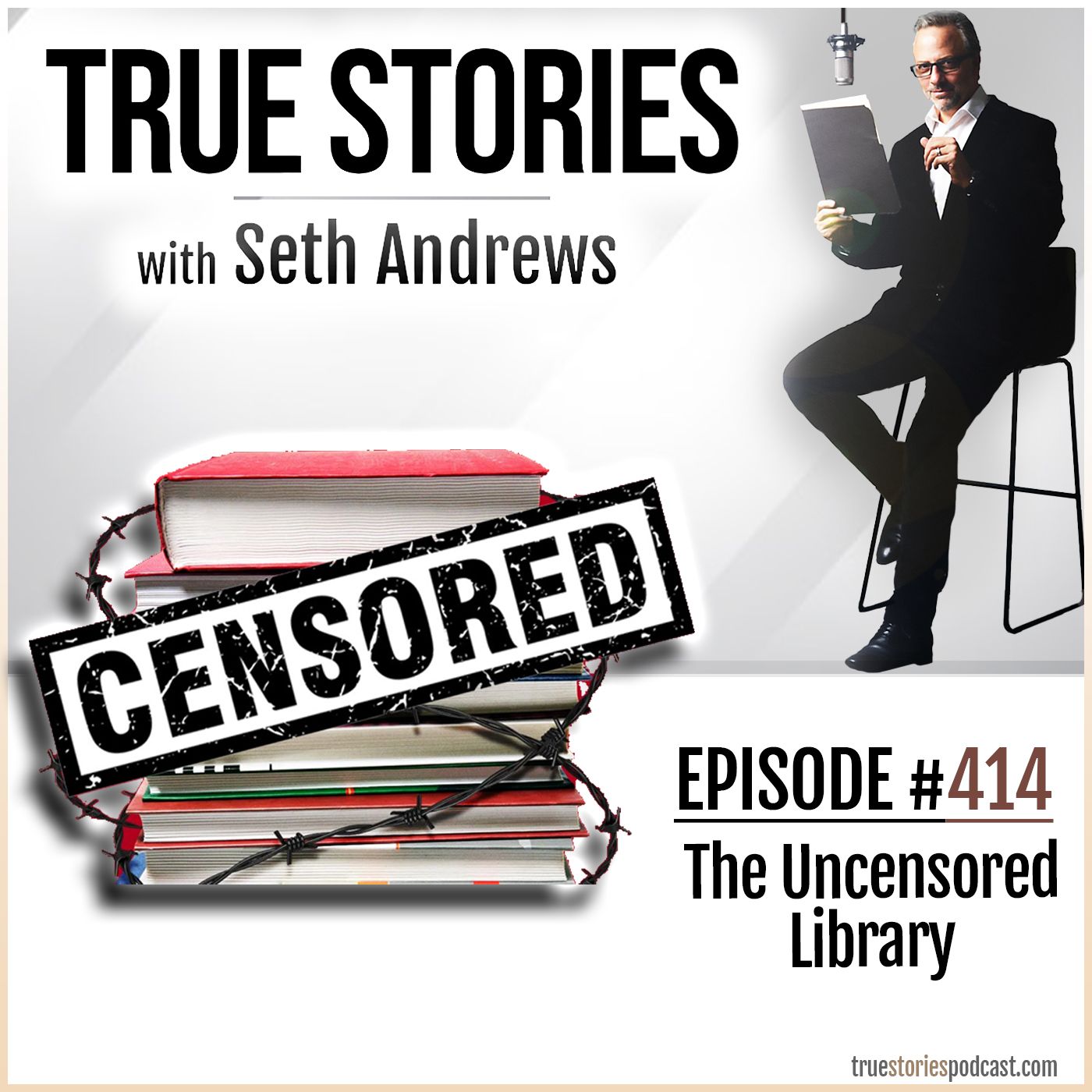 True Stories #414 - The Uncensored Library