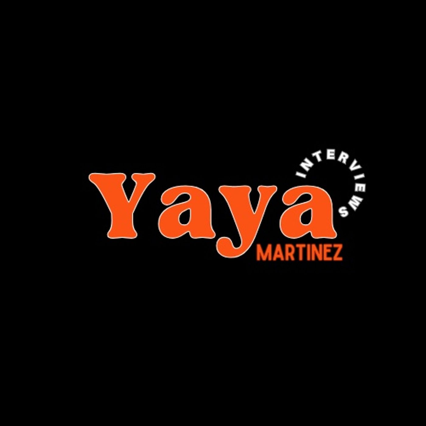 YAYA MARTINEZ INTERVIEWS