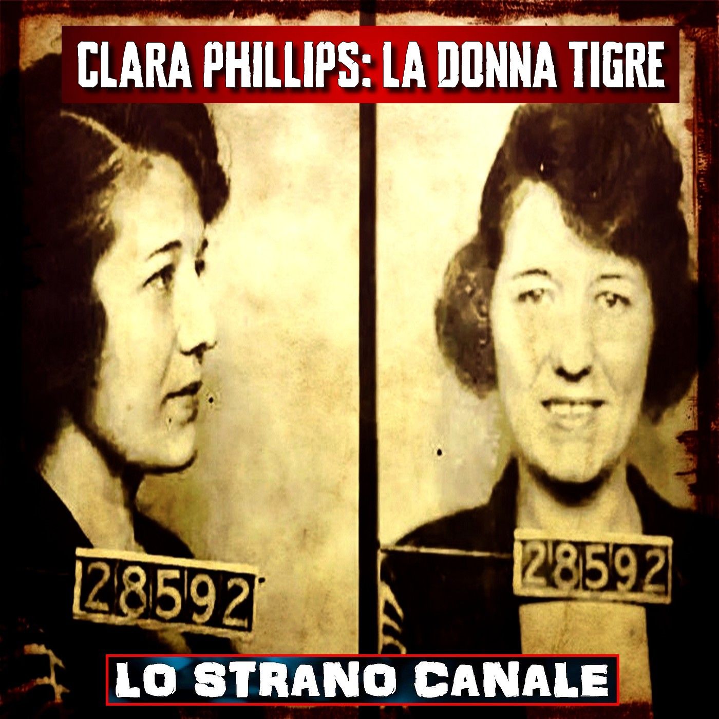 CLARA PHILLIPS: LA DONNA TIGRE  (Lo Strano Canale Podcast)
