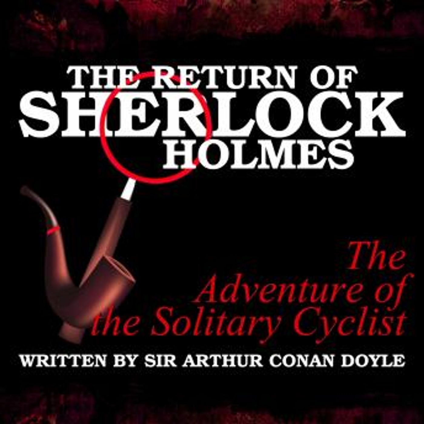 The Return of Sherlock Holmes - The Adventure of the Solitary Cyclist by Sir Arthur Conan Doyle episode artwork