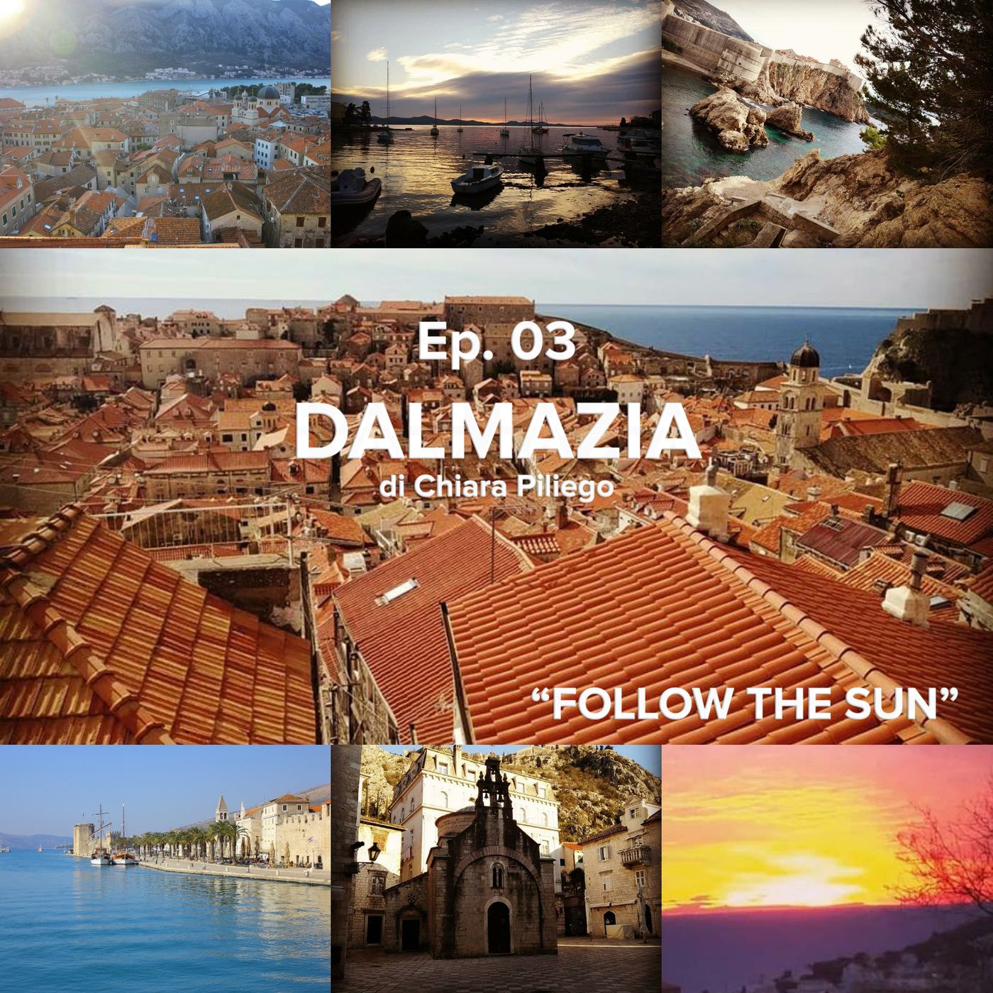 FOLLOW THE SUN // Ep.3 - DALMAZIA di Chiara Piliego