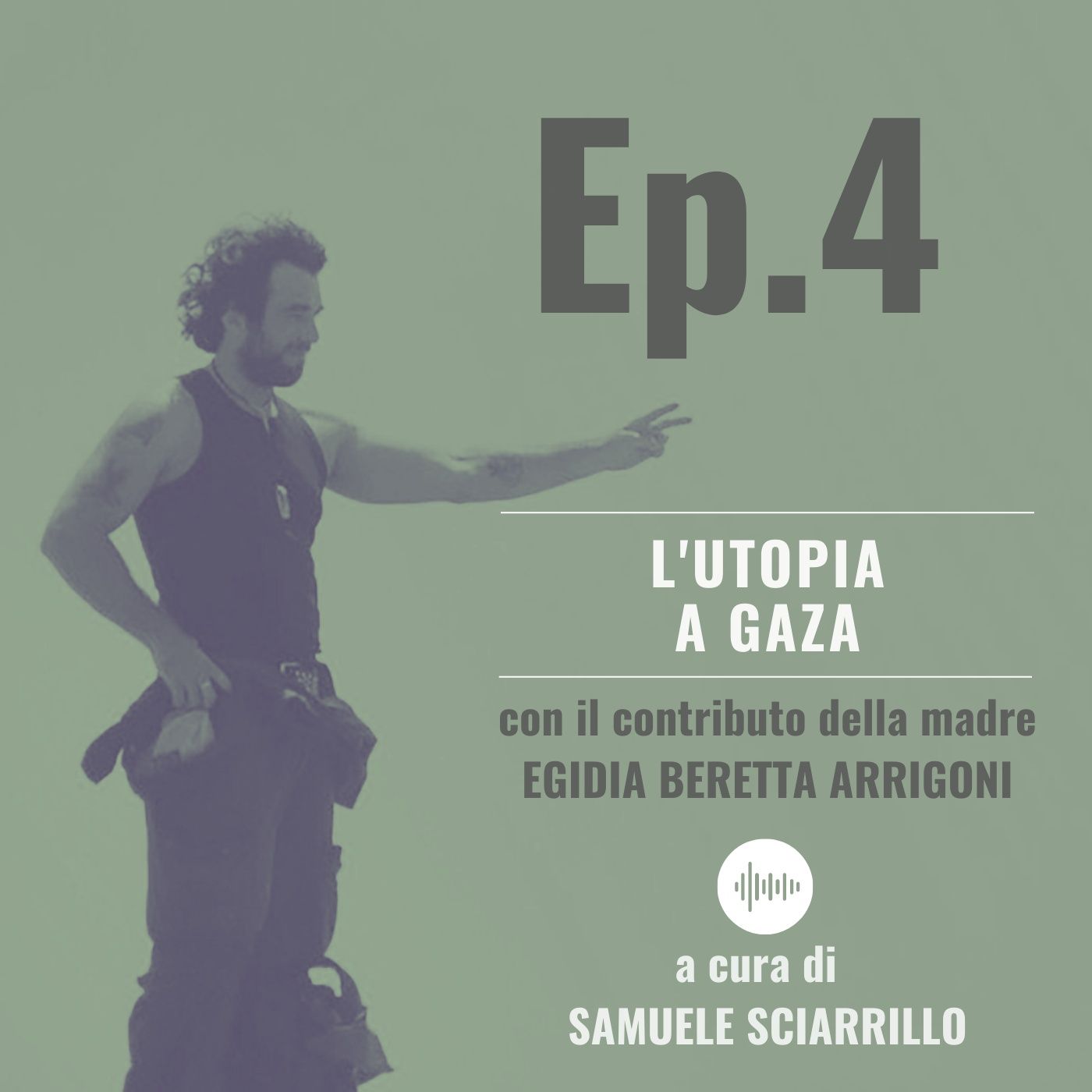 Ep.4 - L'Utopia a Gaza