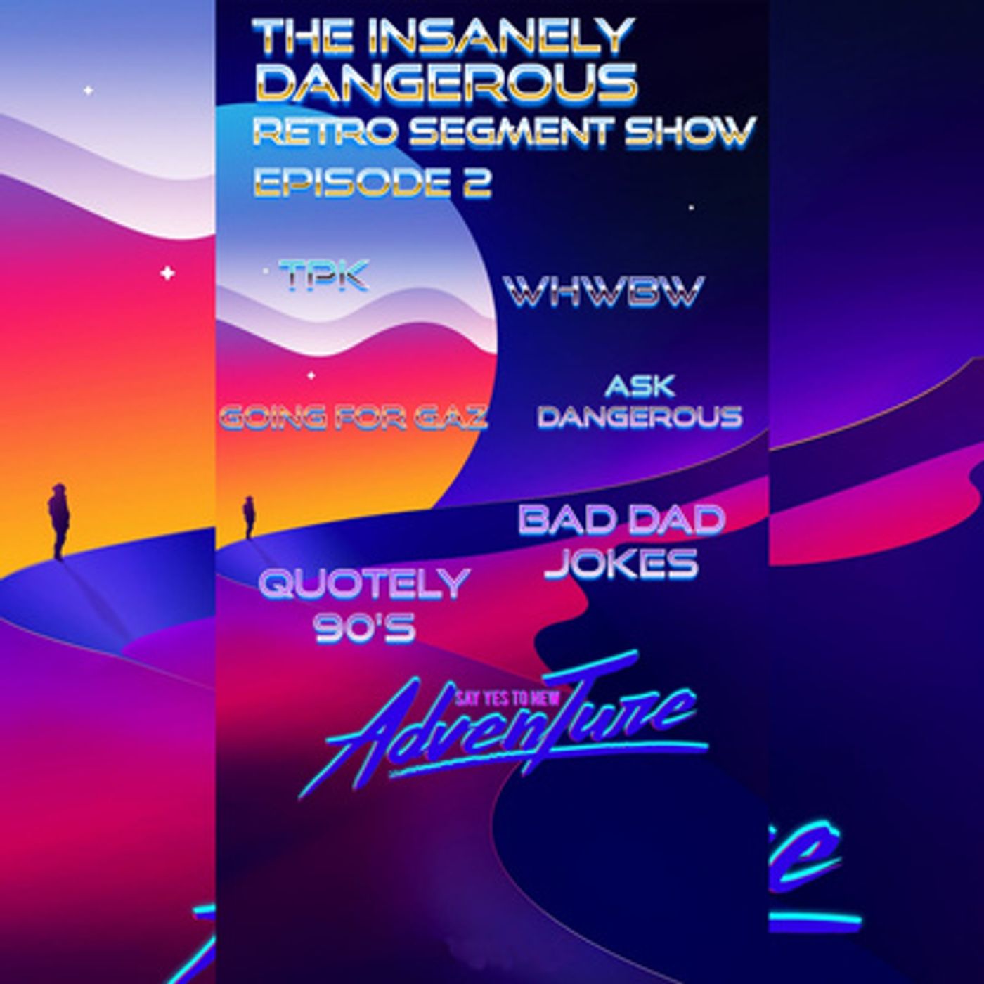 The Insanely Dangerous Retro Podshow