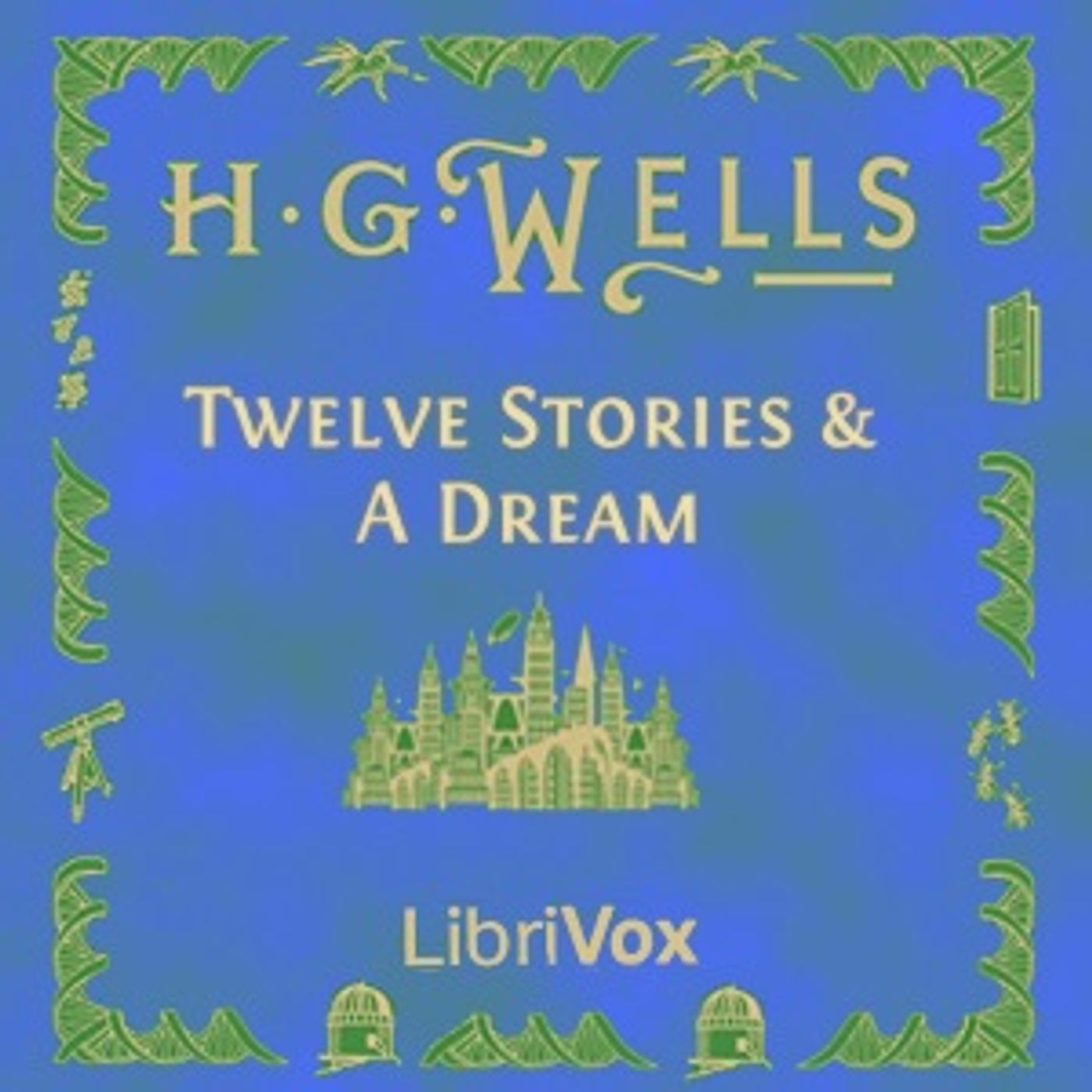 H. G. Wells, Twelve Stories and a Dream