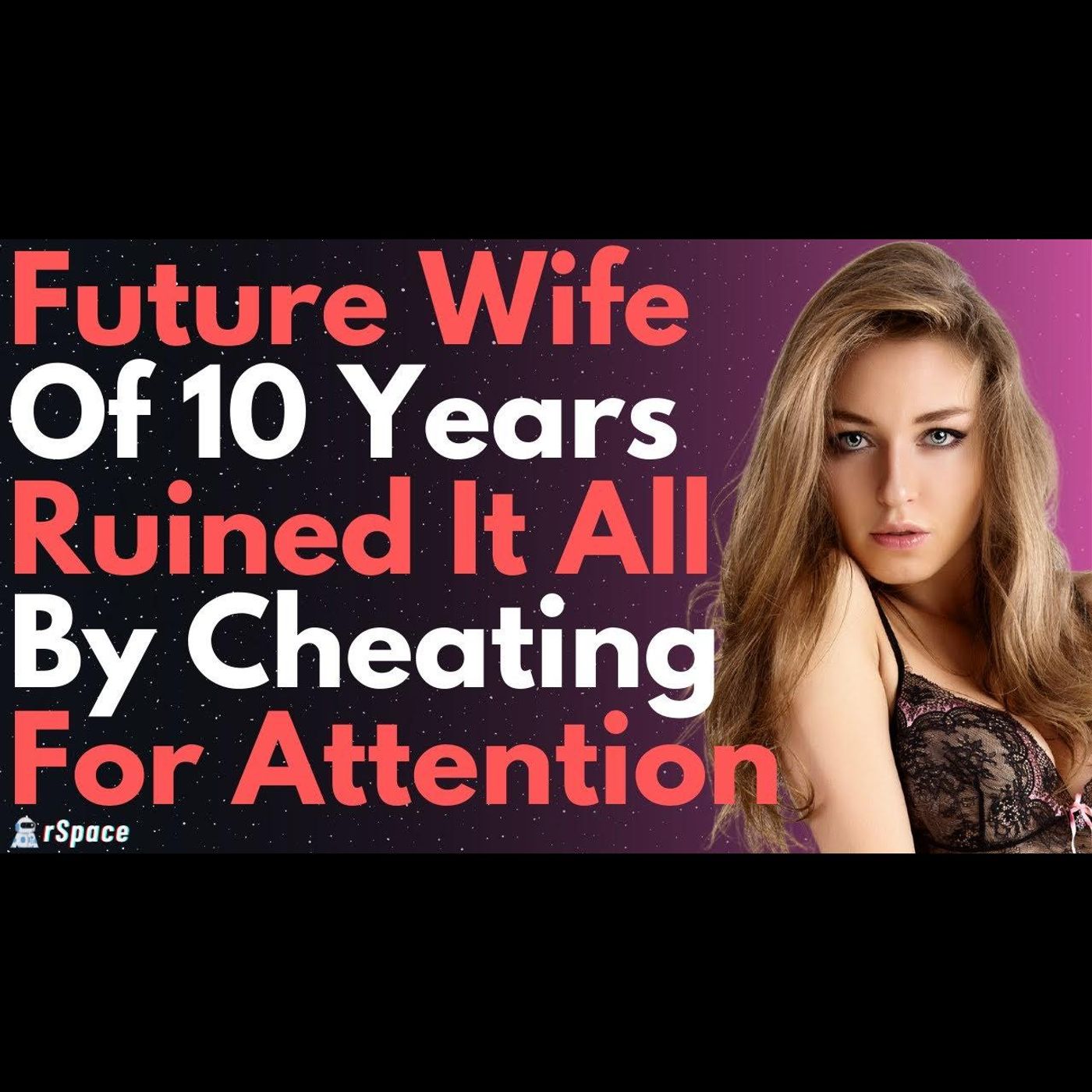 Future Wife (Of 10 Years) Cheated Right After Another Man Flirted With Her | Relationship Breakups episode artwork