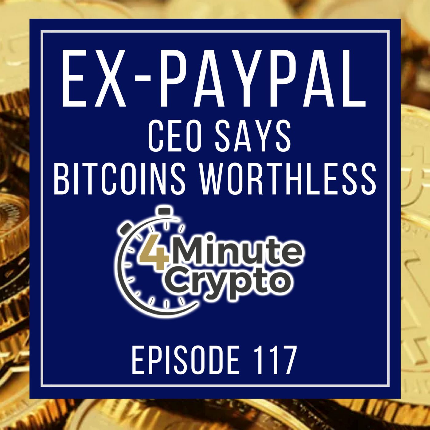 Former PayPal CEO  Says Bitcoin Is Useless as a Payment Method episode artwork