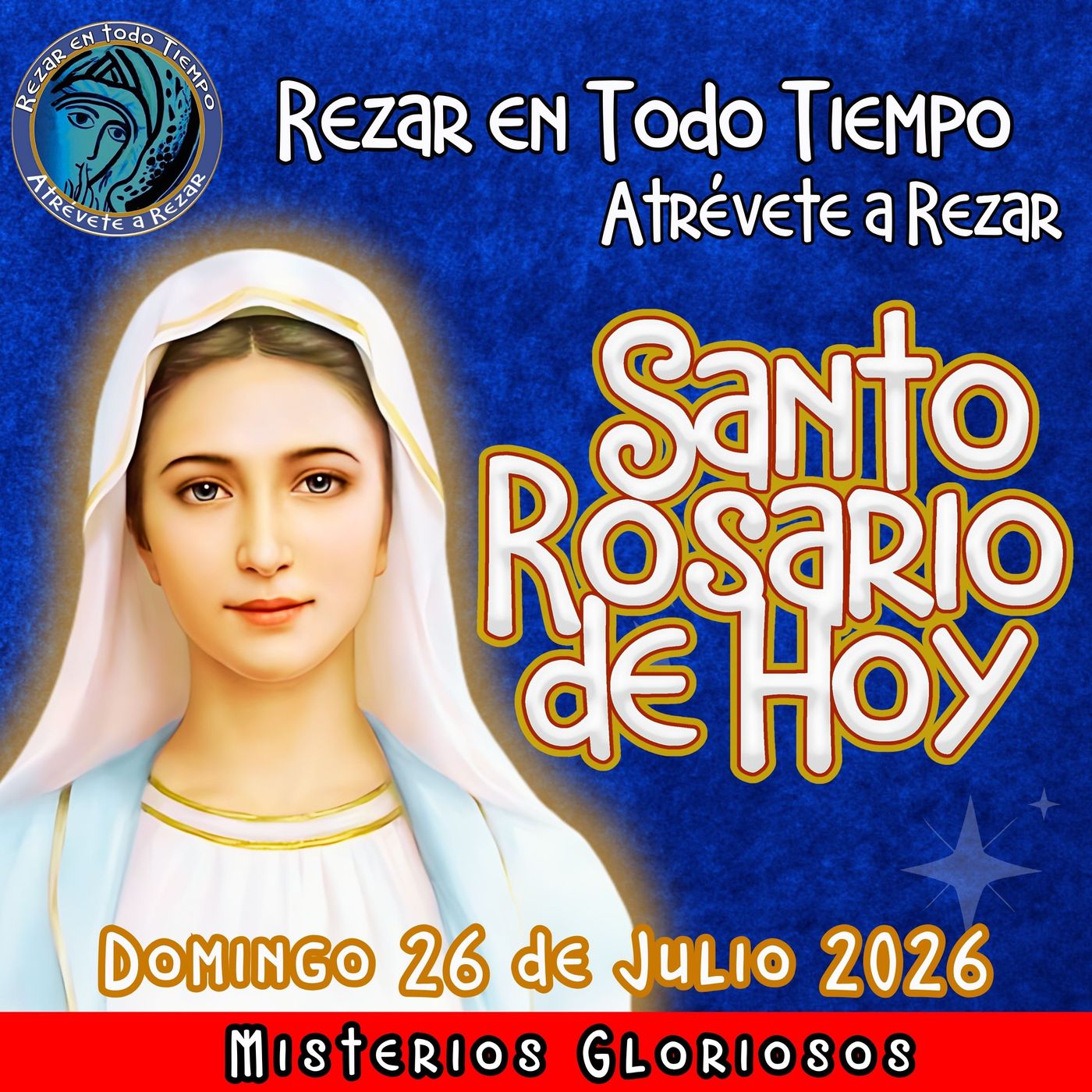 SANTO ROSARIO DE HOY, Domingo 26 de Julio 2026 🌹 MISTERIOS GLORIOSOS.🌹 episode artwork