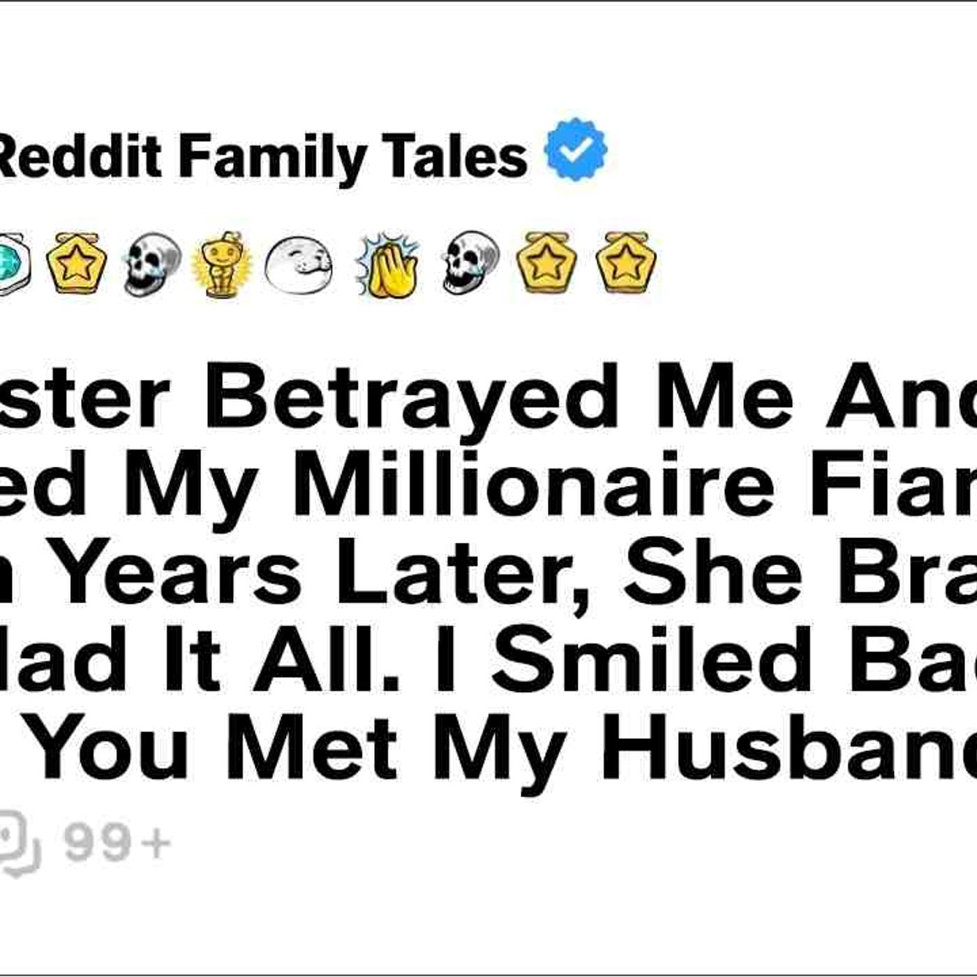 My Sister Betrayed Me And Married My Millionaire Fiancé. Seven Years Later... - Reddit Family Tales episode artwork