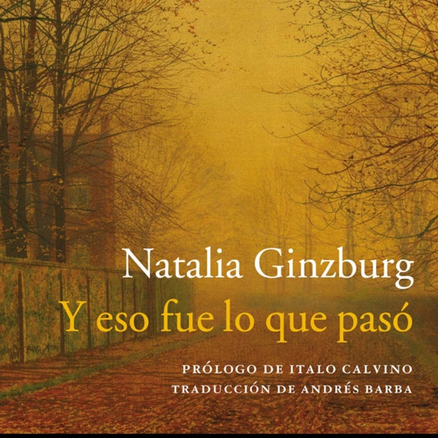 Un libro una hora: Y eso fue lo que pasó - Natalia Ginzburg (14/03/2021) episode artwork