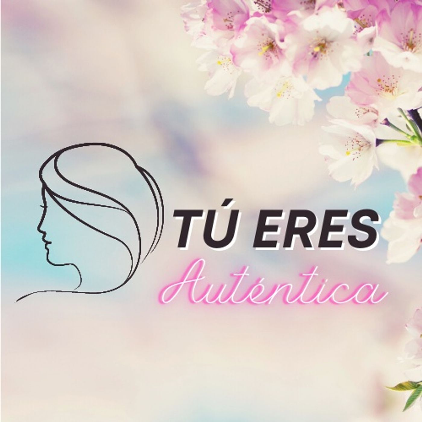 Tú eres auténtica