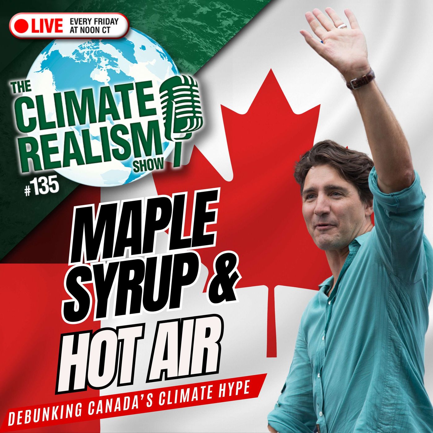Maple Syrup and Hot Air: Debunking Canada’s Climate Hype – The Climate Realism Show #135 episode artwork