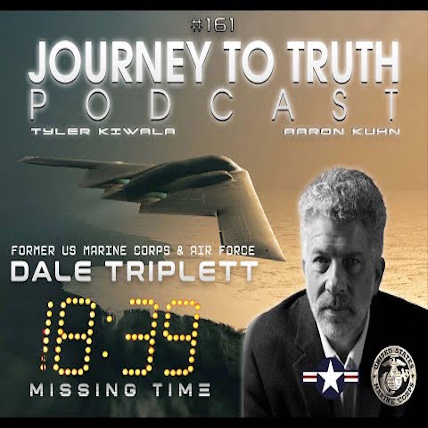 EP 161 - Former US Marine Corps & Air Force: Dale Triplett - Missing Time... episode artwork