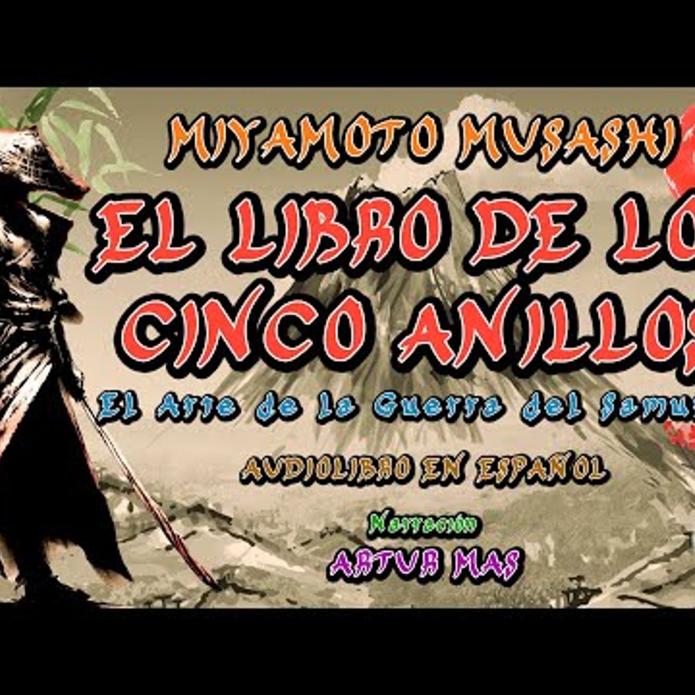 Miyamoto Musashi - El Libro de los Cinco Anillos (Audiolibro Completo en Español) "Solo Voz Humana" episode artwork