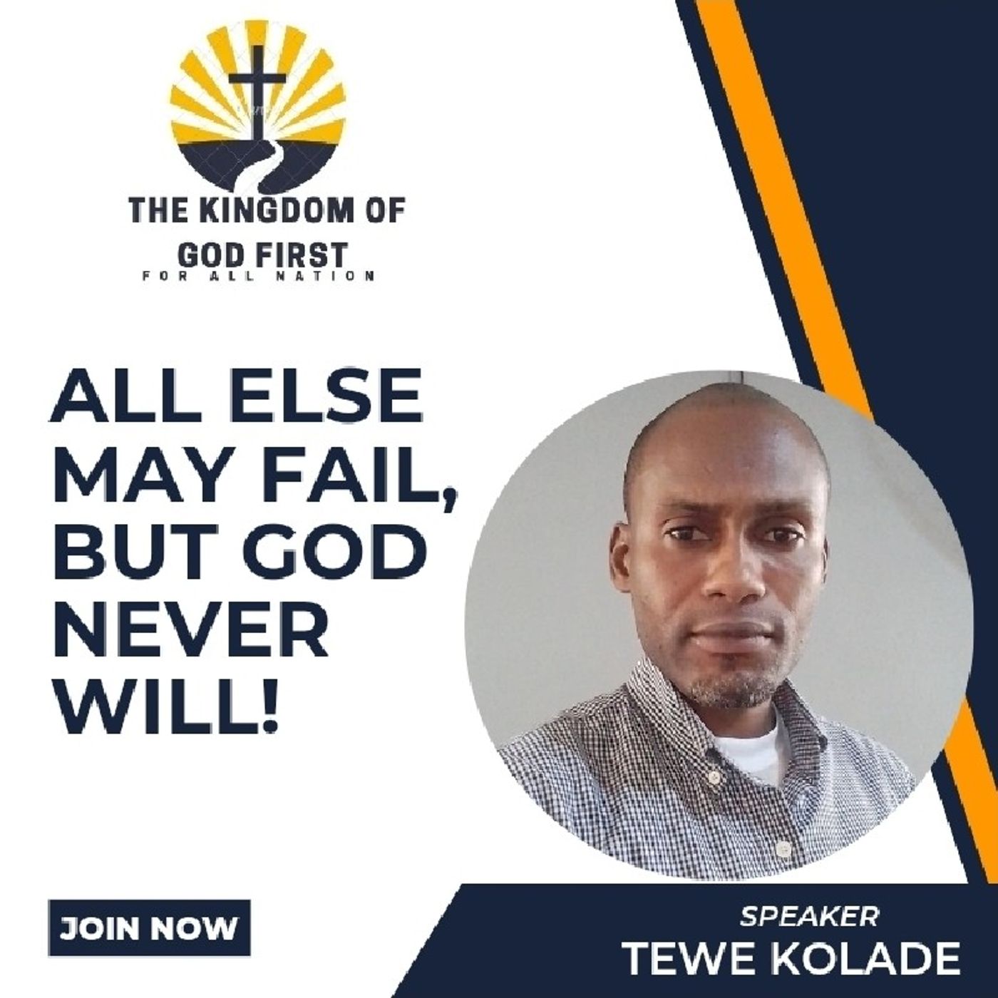 ALL ELSE MAY FAIL, BUT GOD NEVER WILL!