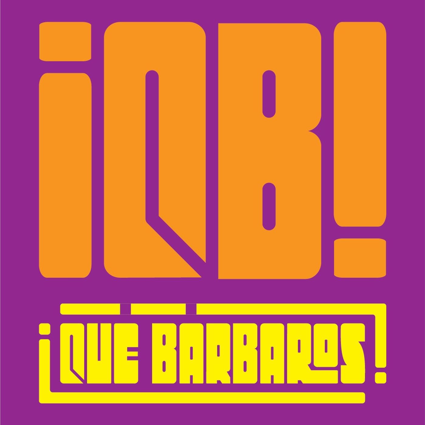 ¡Qué Bárbaros! | Episodio 4 episode artwork
