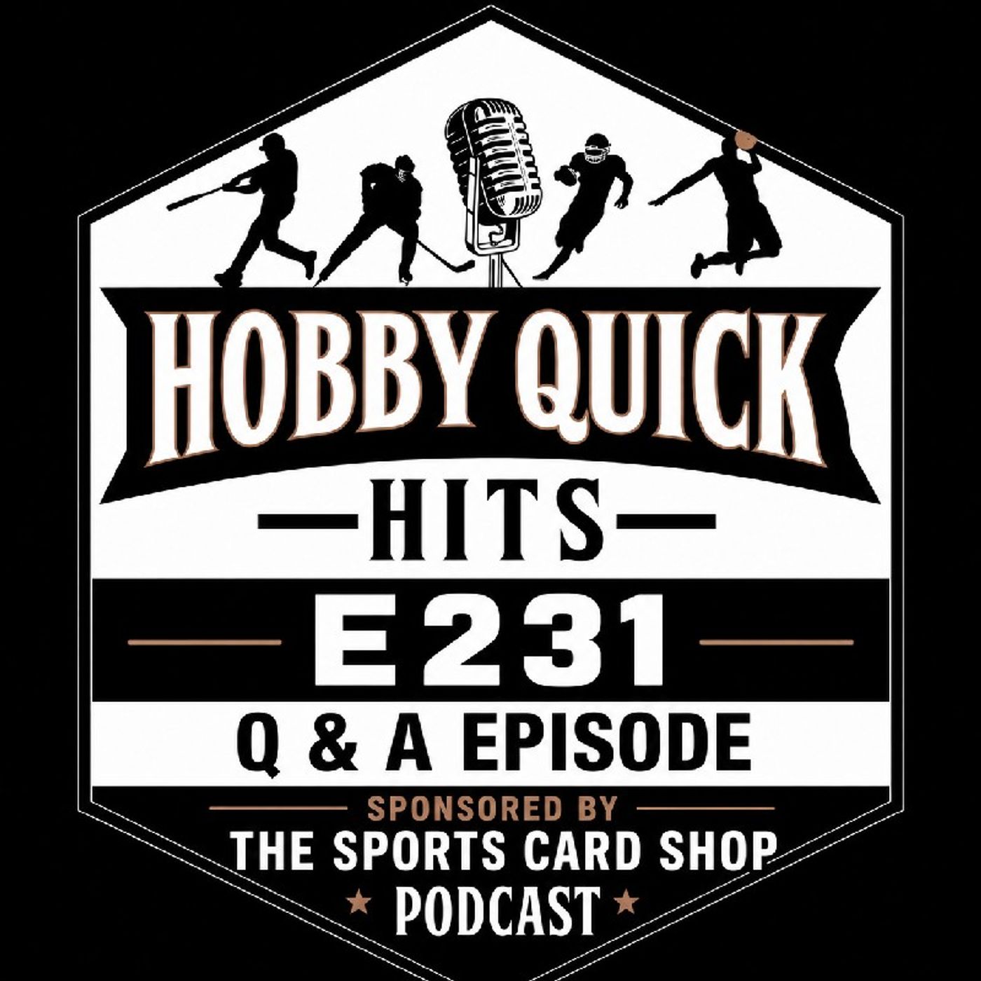 Q & A Episode Hobby Quick Hits E231 Q & A Episode Hobby Quick Hits E231