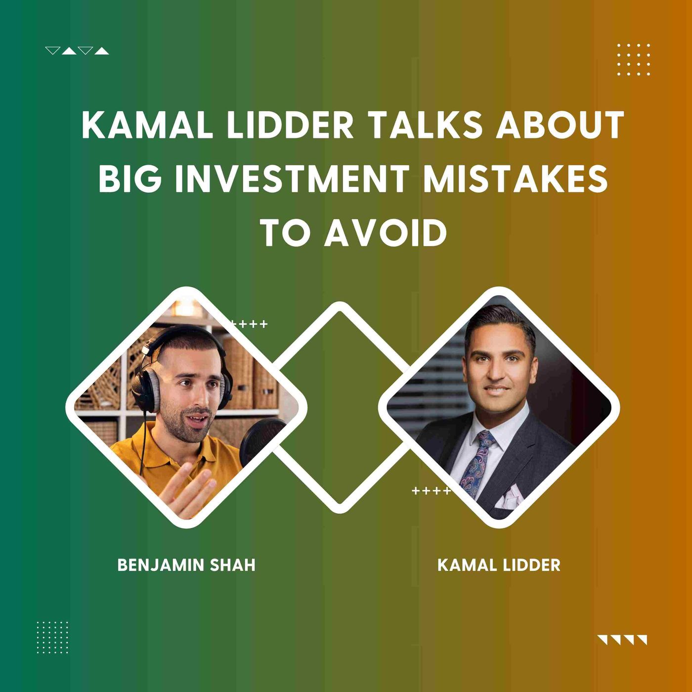 Kamal Lidder Talks About Big Investment Mistakes to Avoid