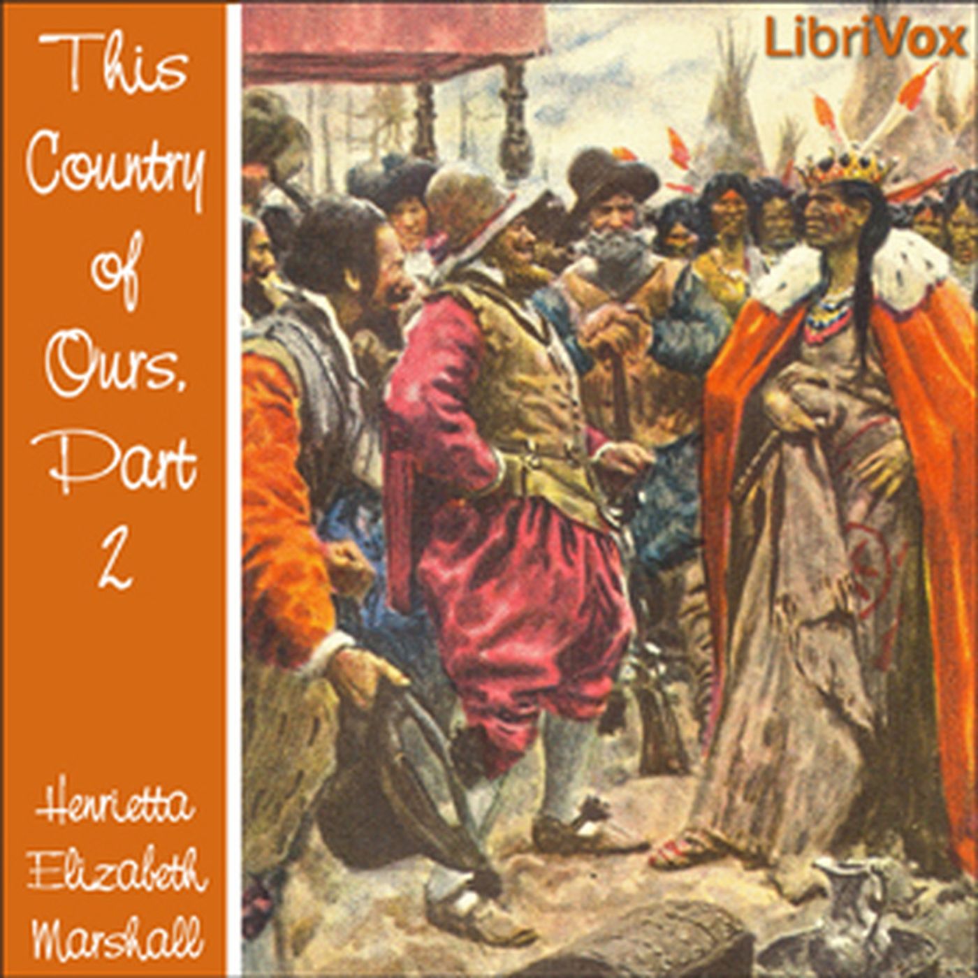 This Country of Ours, Part 2, by Henrietta Elizabeth Marshall.