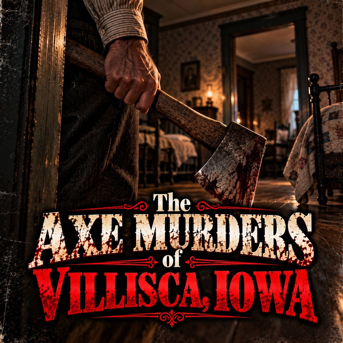 The Axe Murders of Villisca, Iowa episode artwork