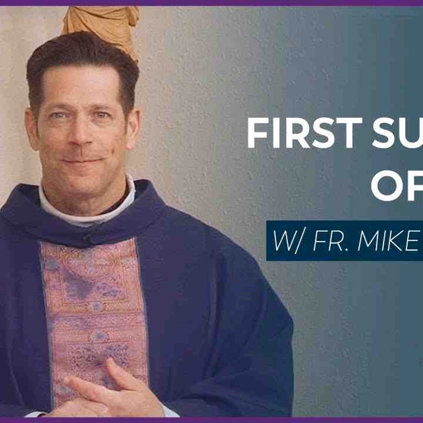 First Sunday of Lent - Mass with Fr. Mike Schmitz(MP3_160K)