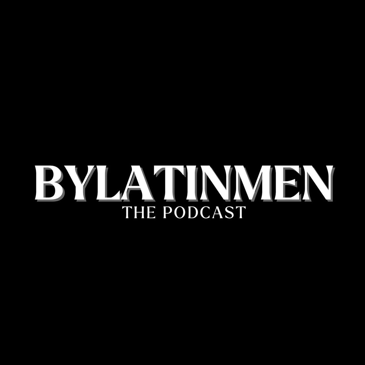 BYLATINMEN The Podcast cover art