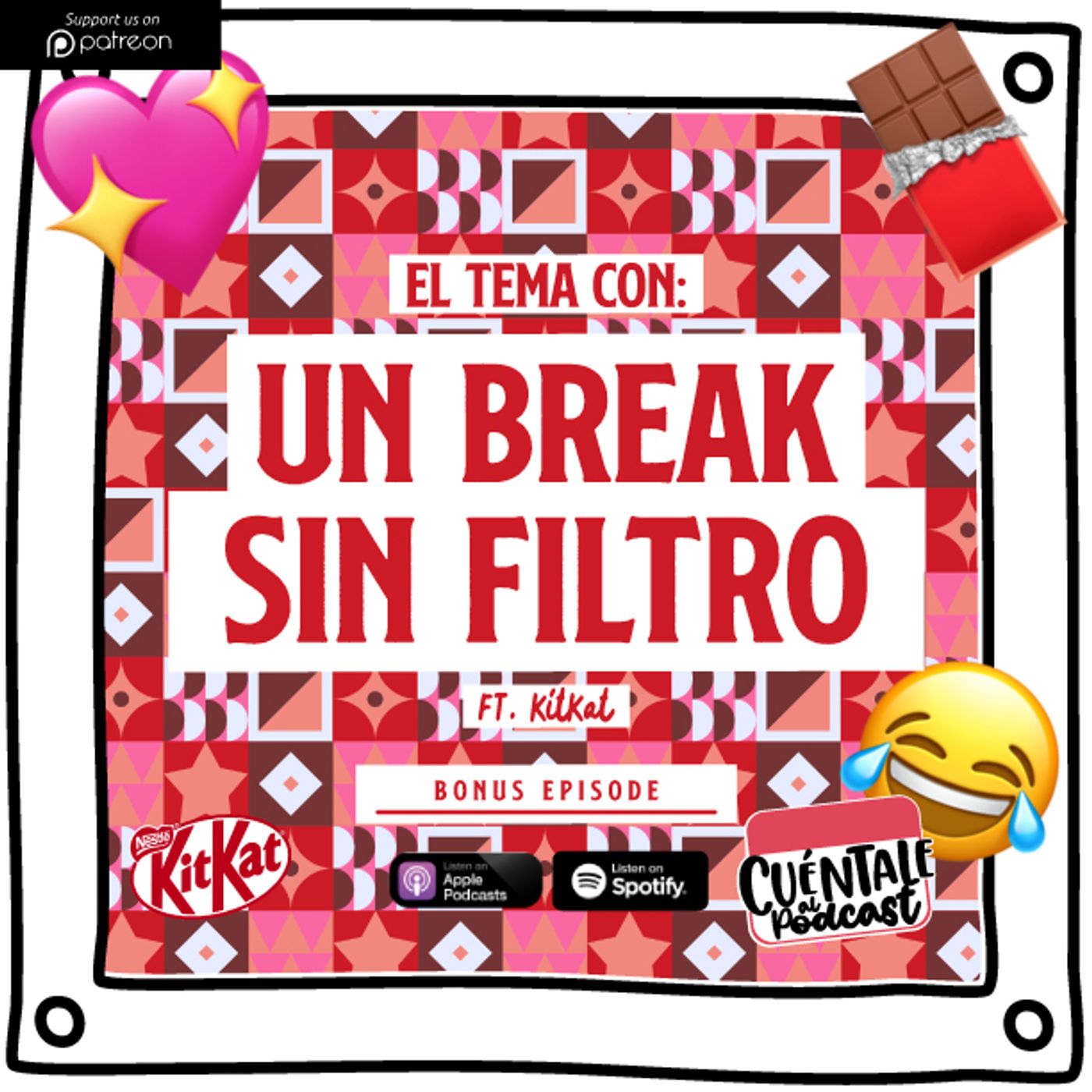 Bonus. El tema con: UN BREAK SIN FILTRO (Ft. KitKat®)