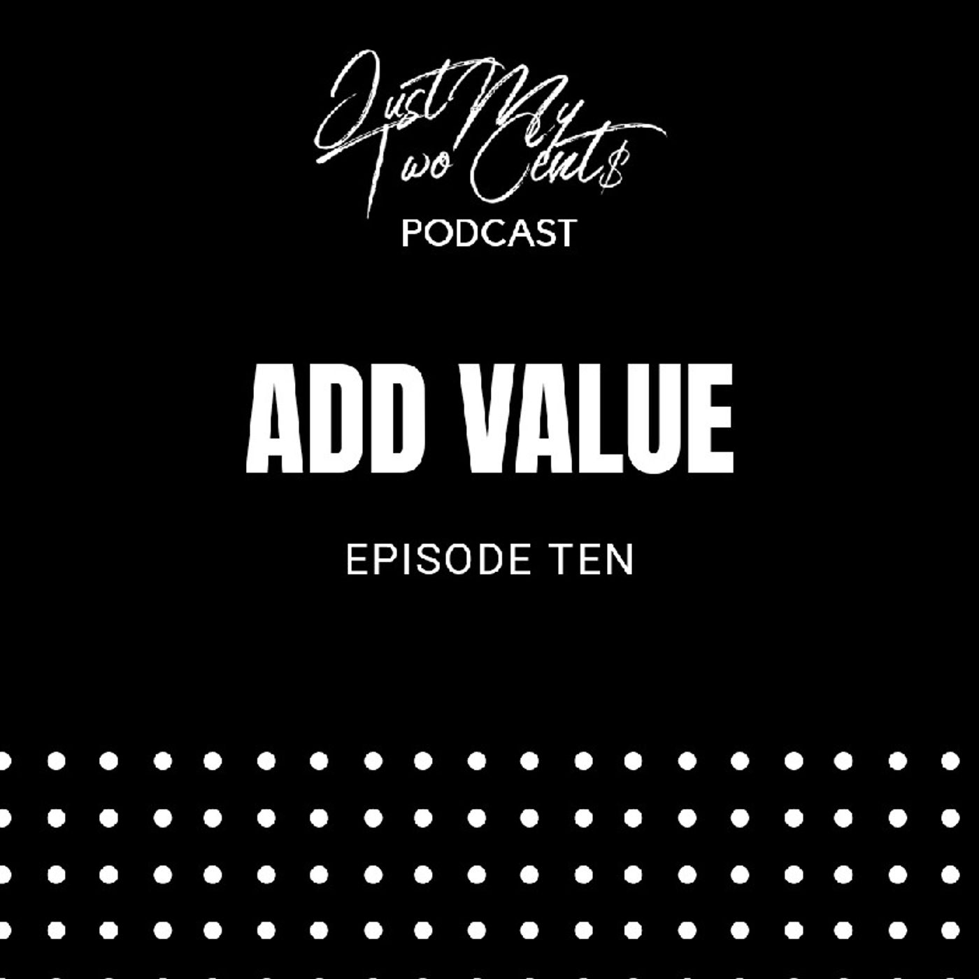 Episode 10 - Add Value episode artwork
