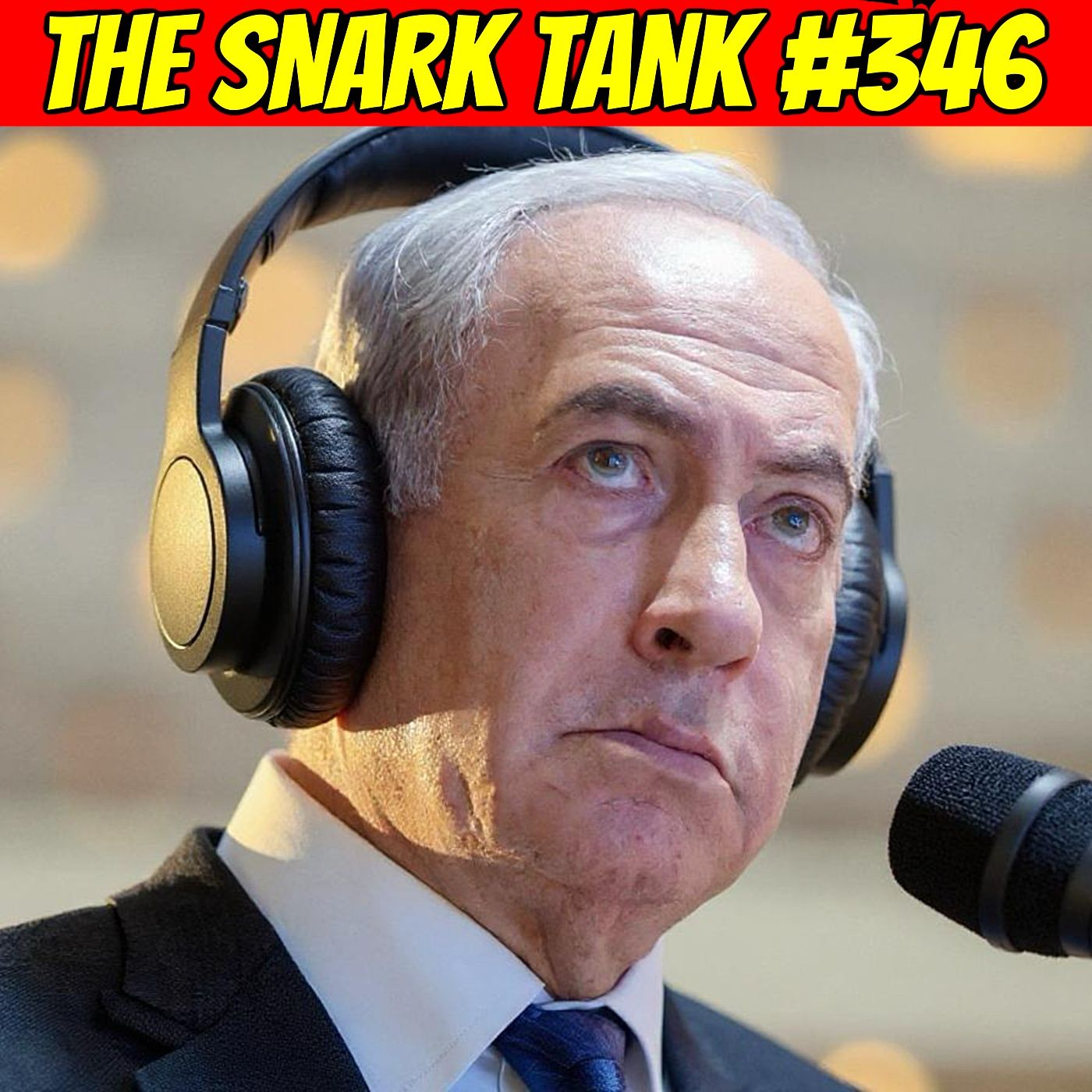 #346: Netanyahu Joins us AGAIN