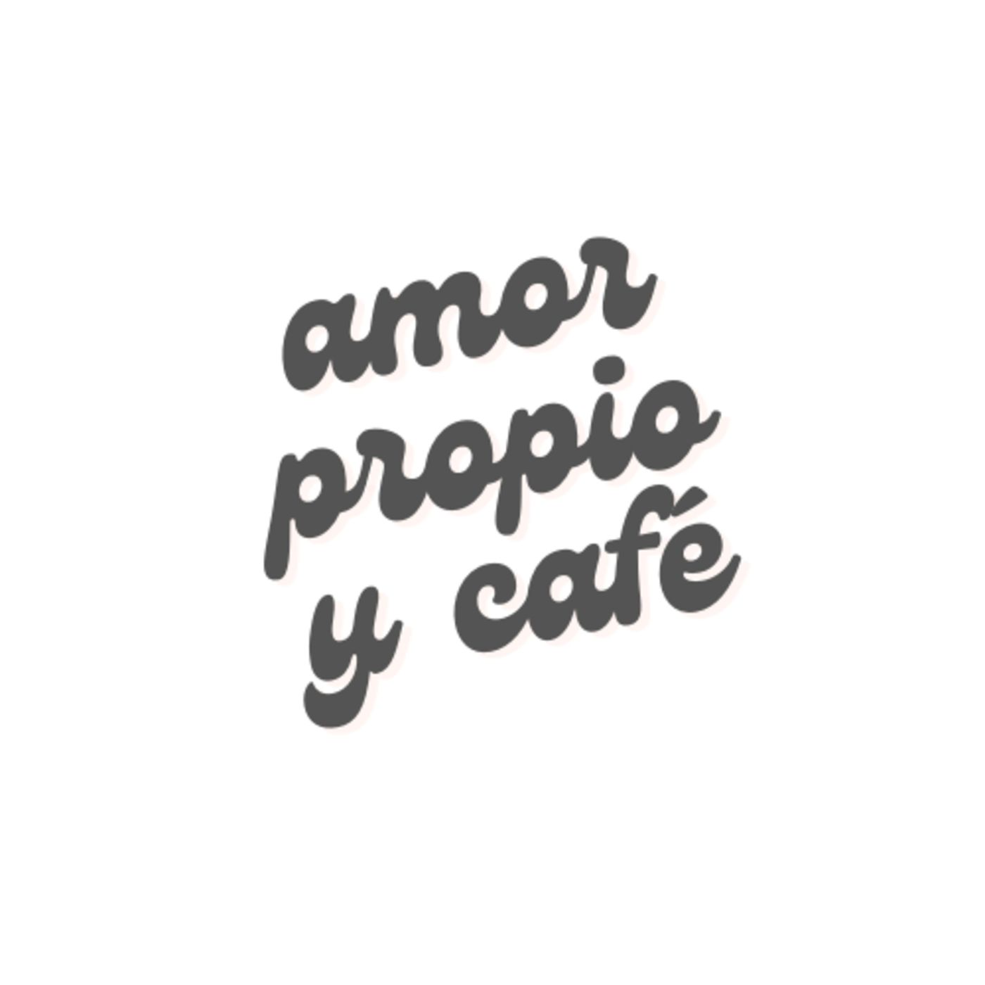 Amor propio y café.