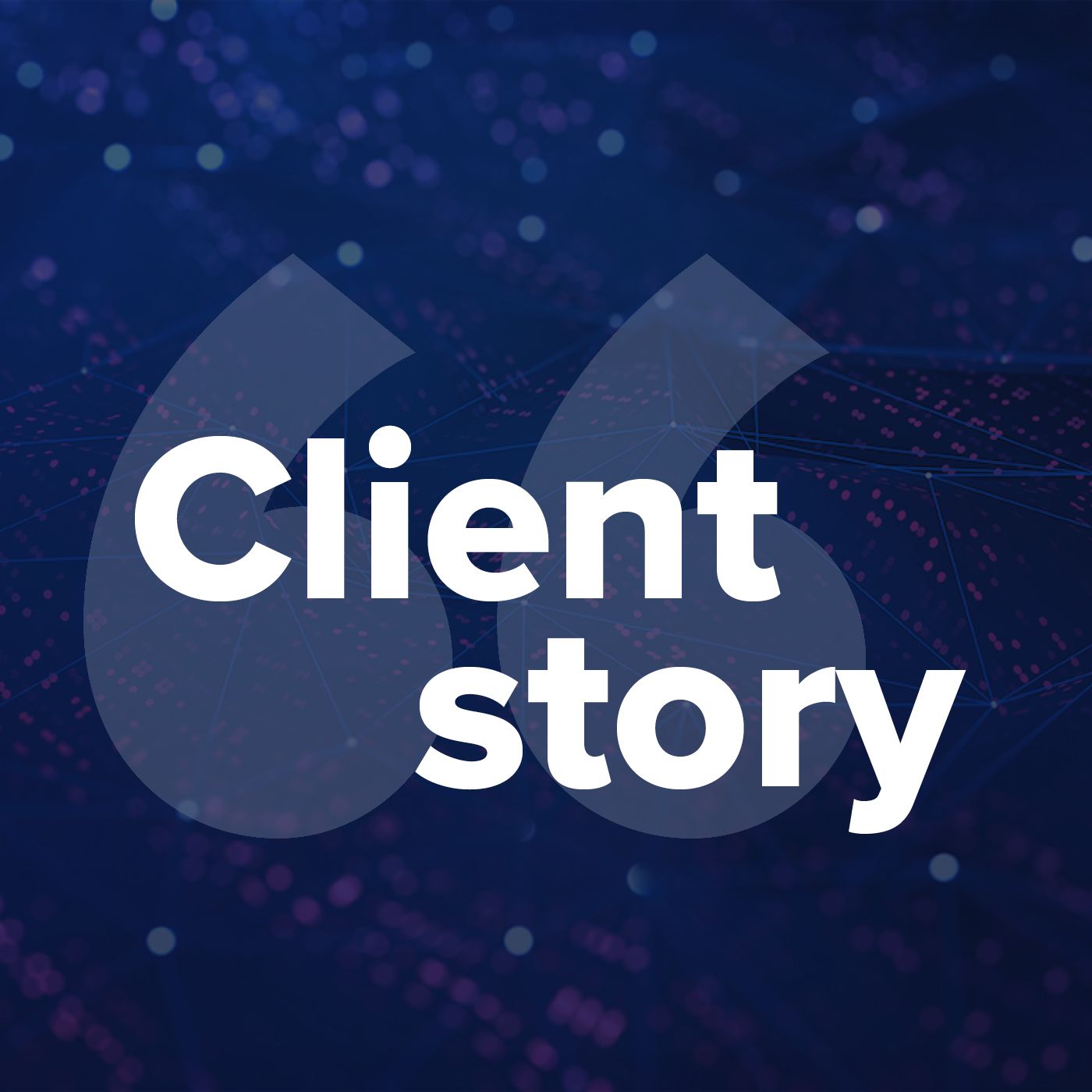 Client Story