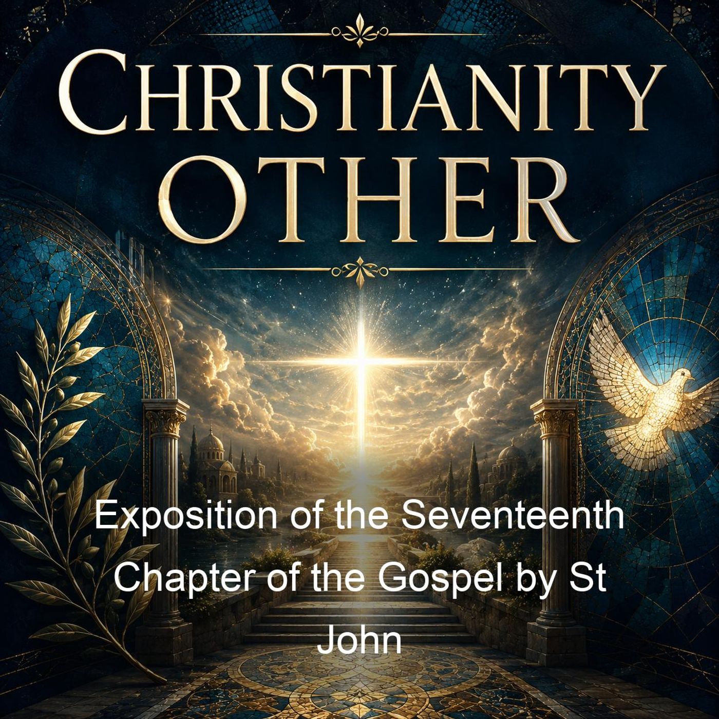 Exposition of the Seventeenth Chapter of the Gospel by St John