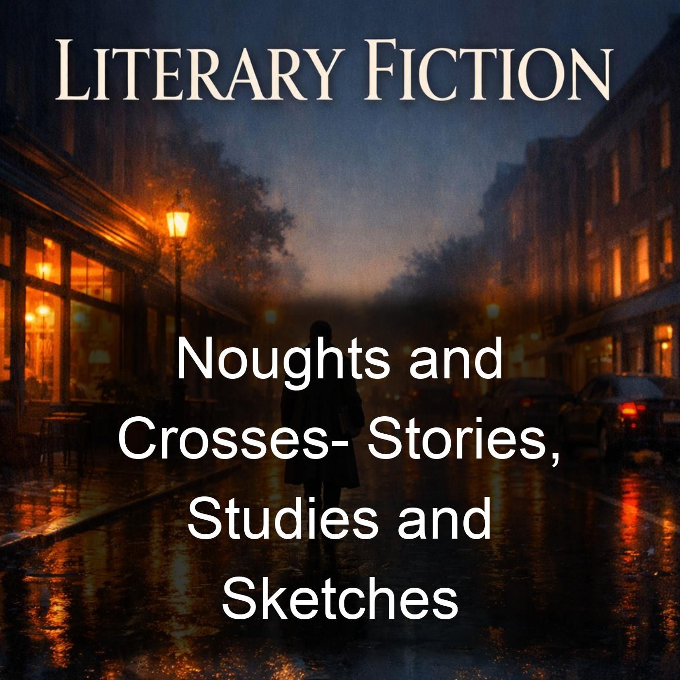 Noughts and Crosses- Stories, Studies and Sketches cover art