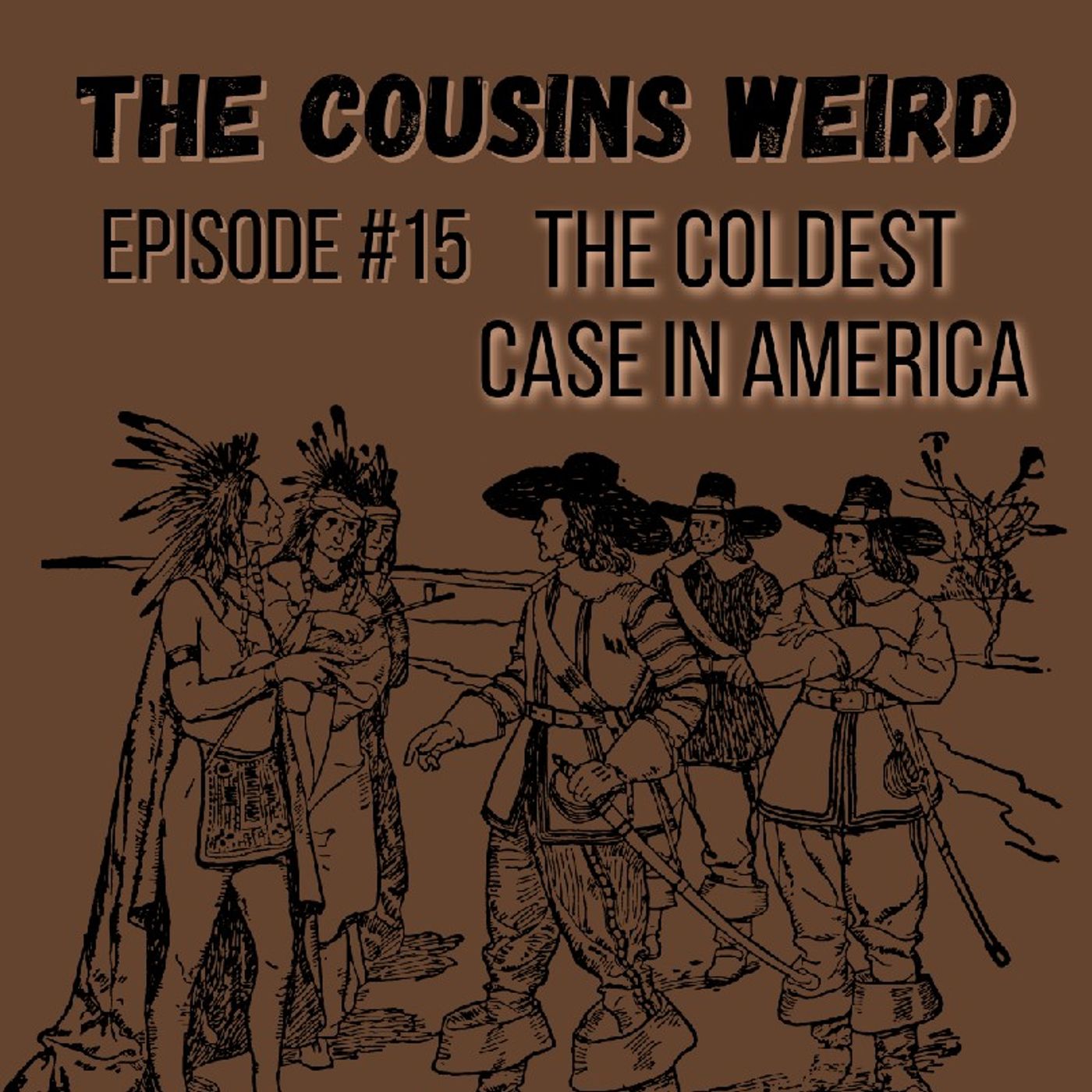 Episode #15 - The Coldest Case in America episode artwork