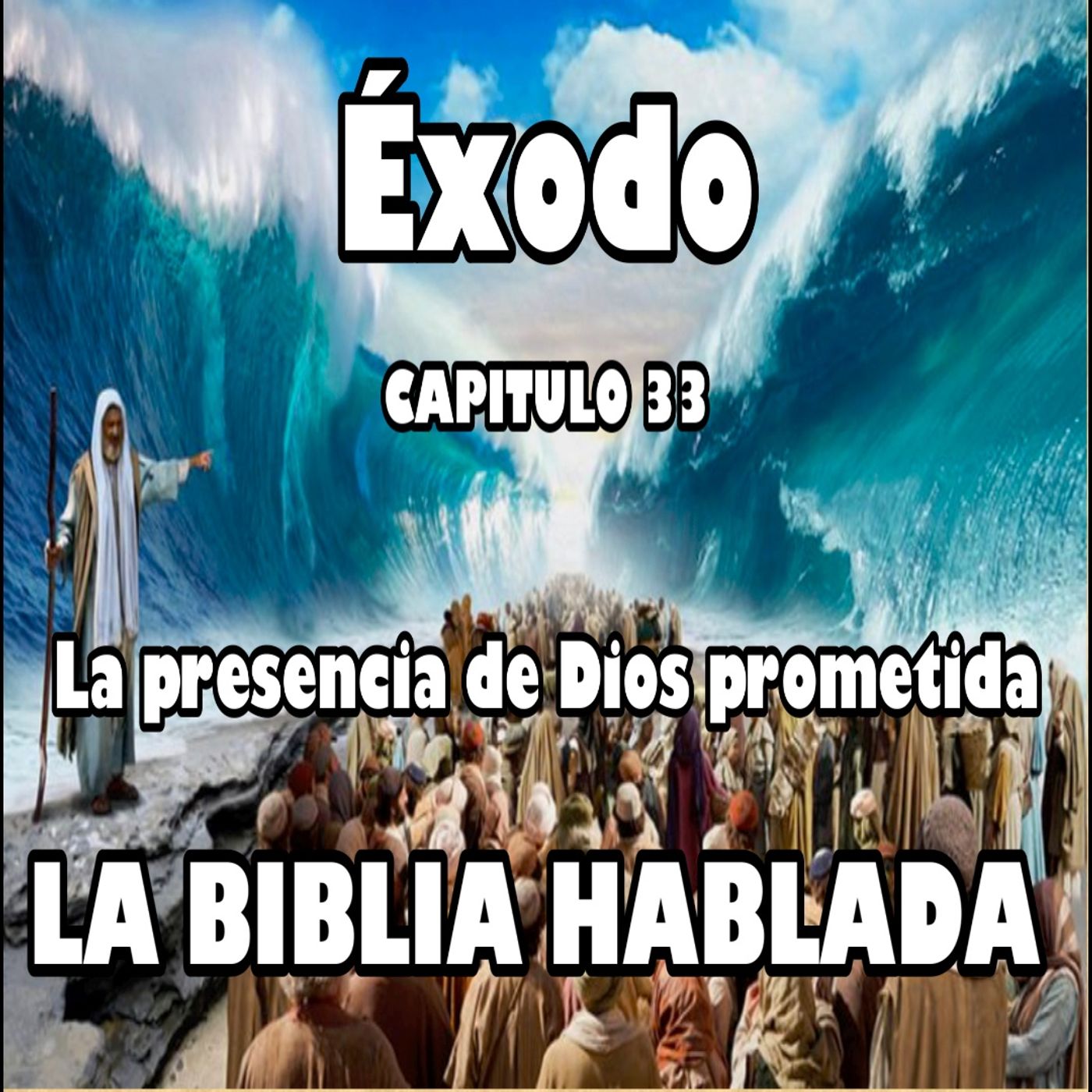 Éxodo Capitulo 33. La presencia de Dios prometida episode artwork