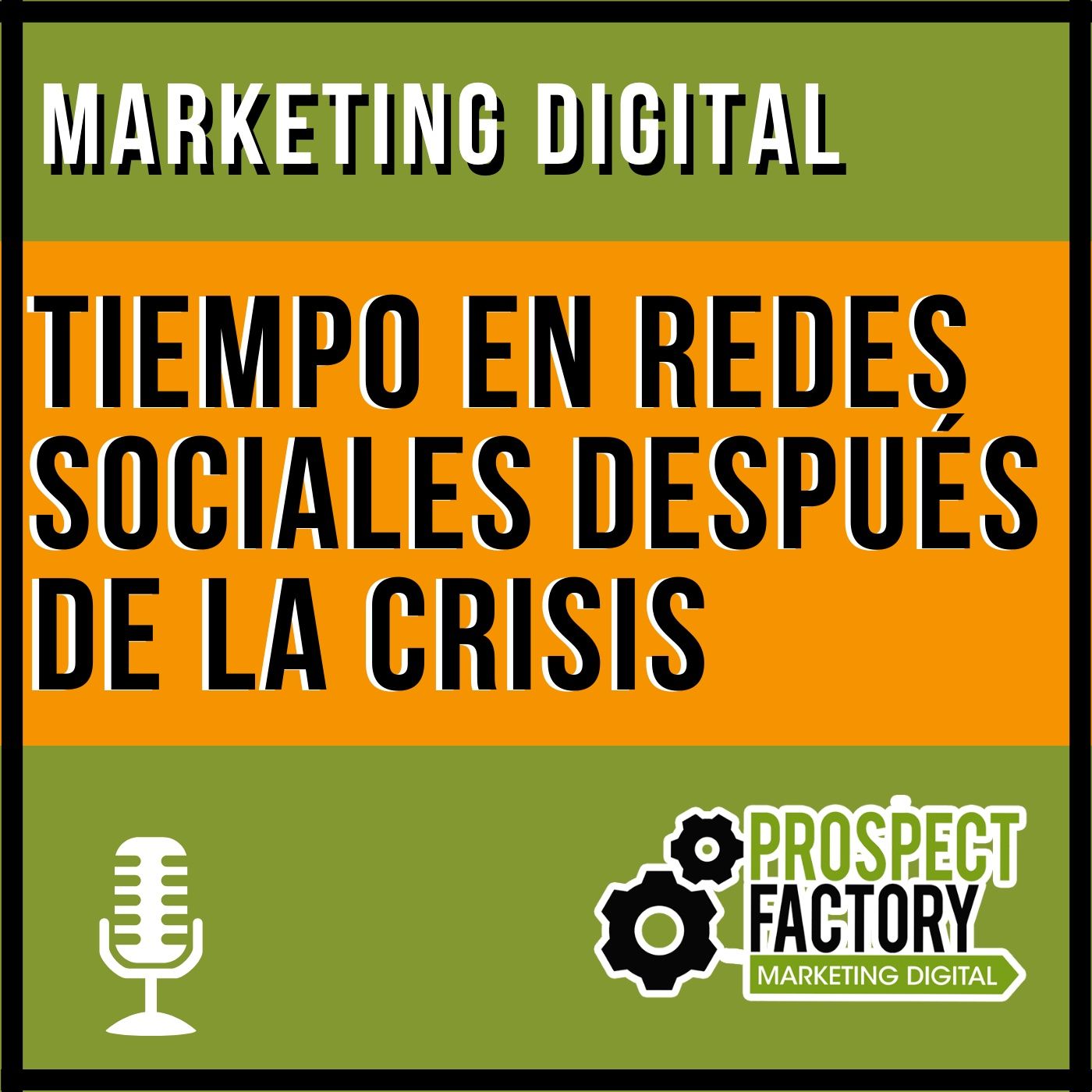 ¿Cómo cambiará el tiempo en redes sociales después de la crisis? | Prospect Factory episode artwork