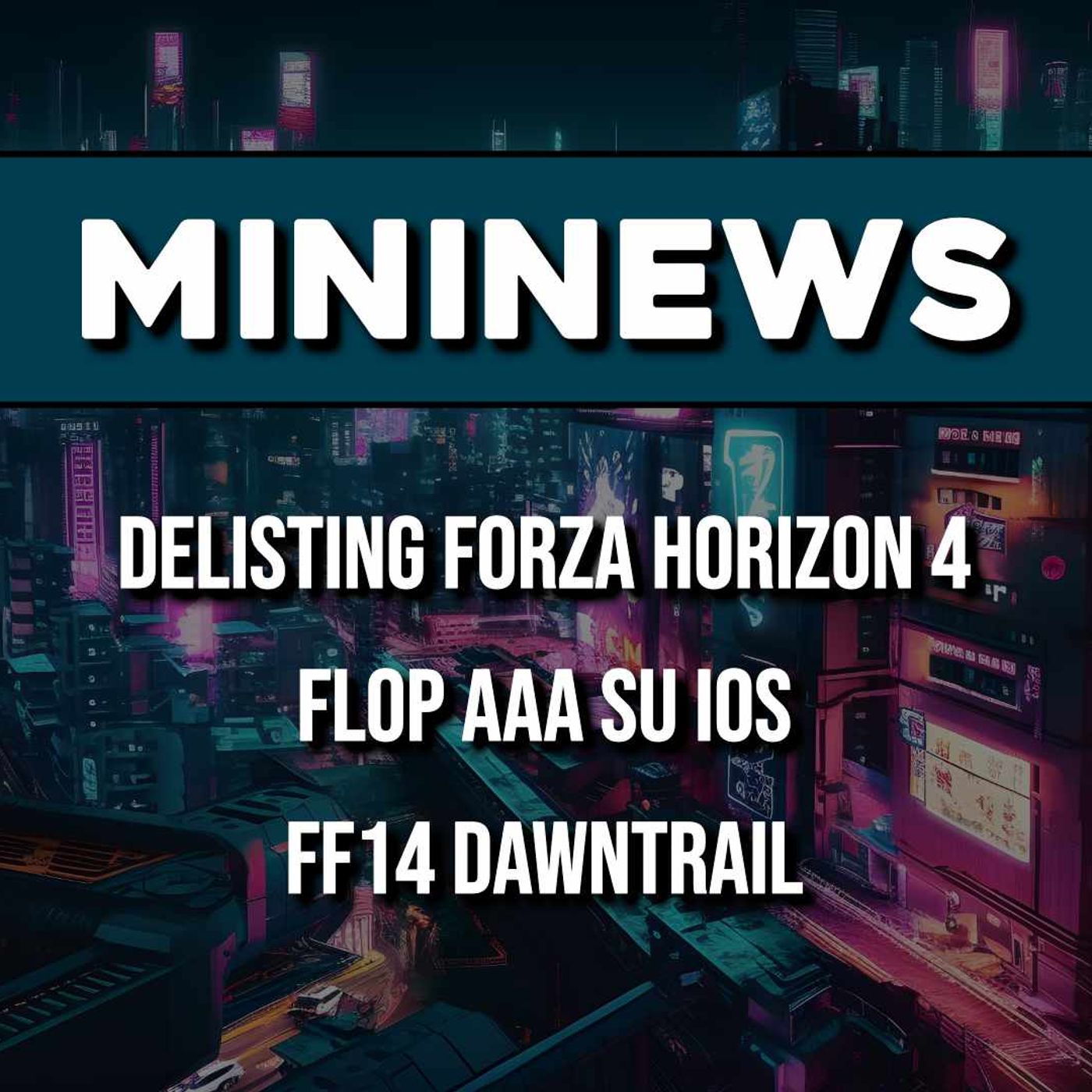 MININEWS | Delisting Forza Horizon 4 | Flop AAA su iOS | FF14 Dawntrail ▶ #KristalNews 837 episode artwork