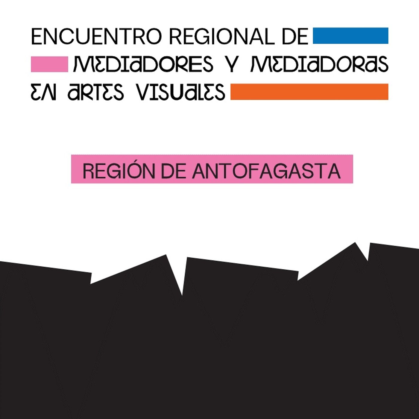 ¿PARA QUÉ MEDIAR? Experiencias en Artes Visuales