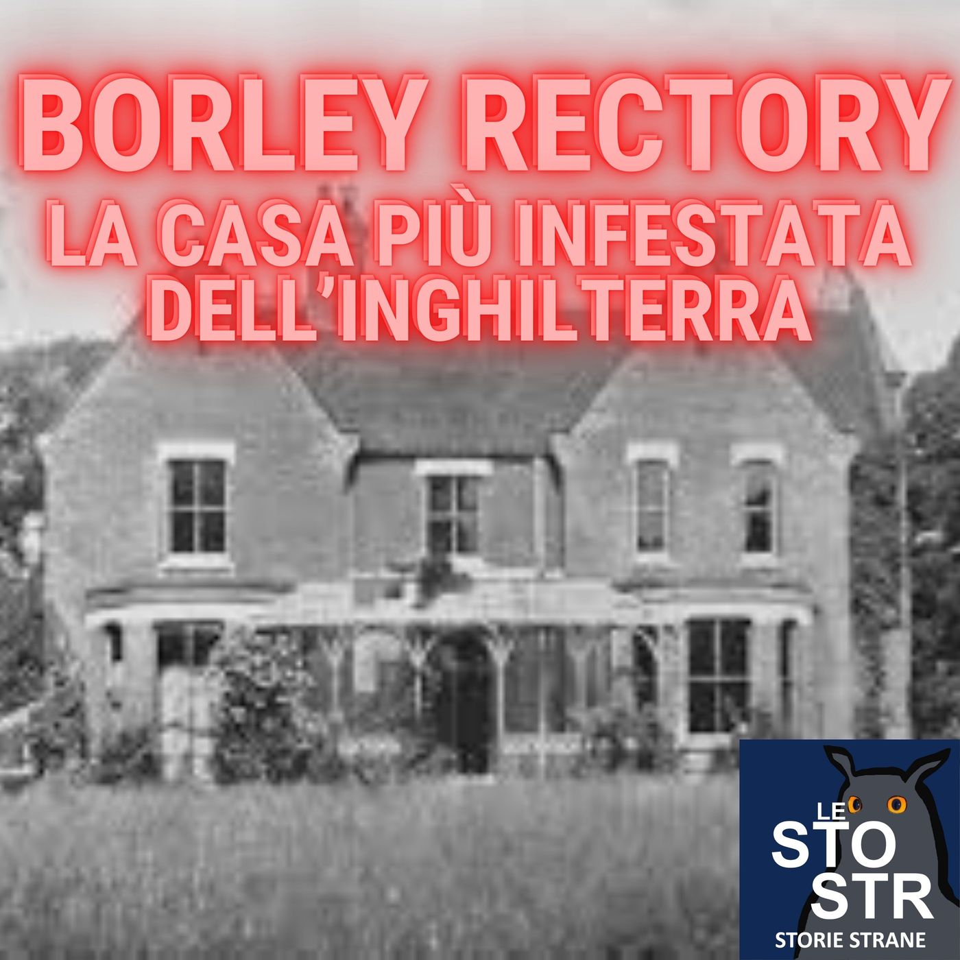 S05E07 - Borley Rectory, la casa più infestata dell'Inghilterra episode artwork