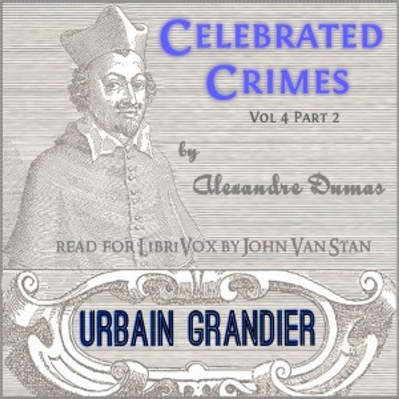 Alexandre Dumas - Celebrated Crimes, Vol. 4: Part 2: Urbain Grandier (version 2) podcast artwork