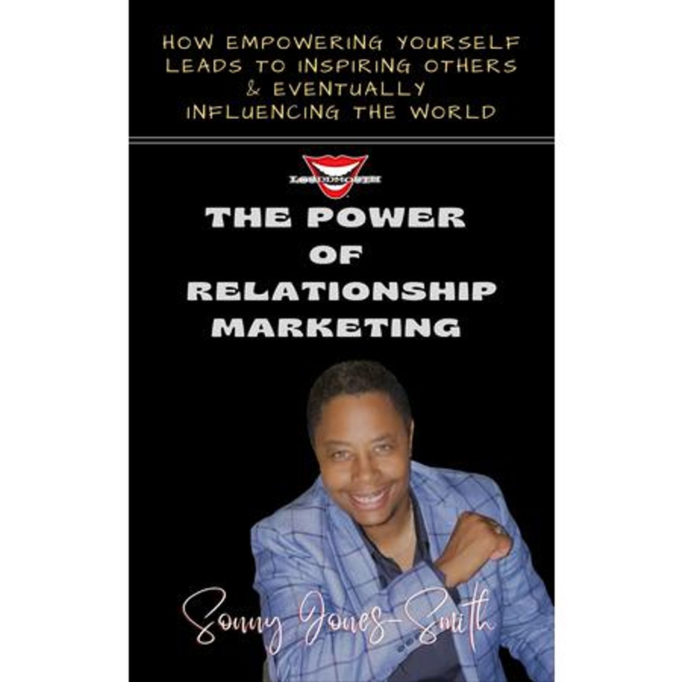 Empower Yourself, Inspire Others, Influence the World- Sonny's Monday Motivation episode artwork