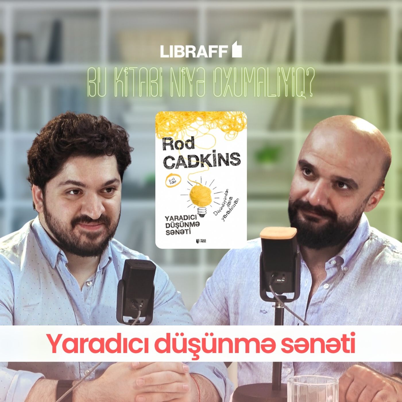 Yaradıcı düşünmə sənəti | Niyə bu kitabı oxumalıyam? | Libraff | Söhbətgah episode artwork
