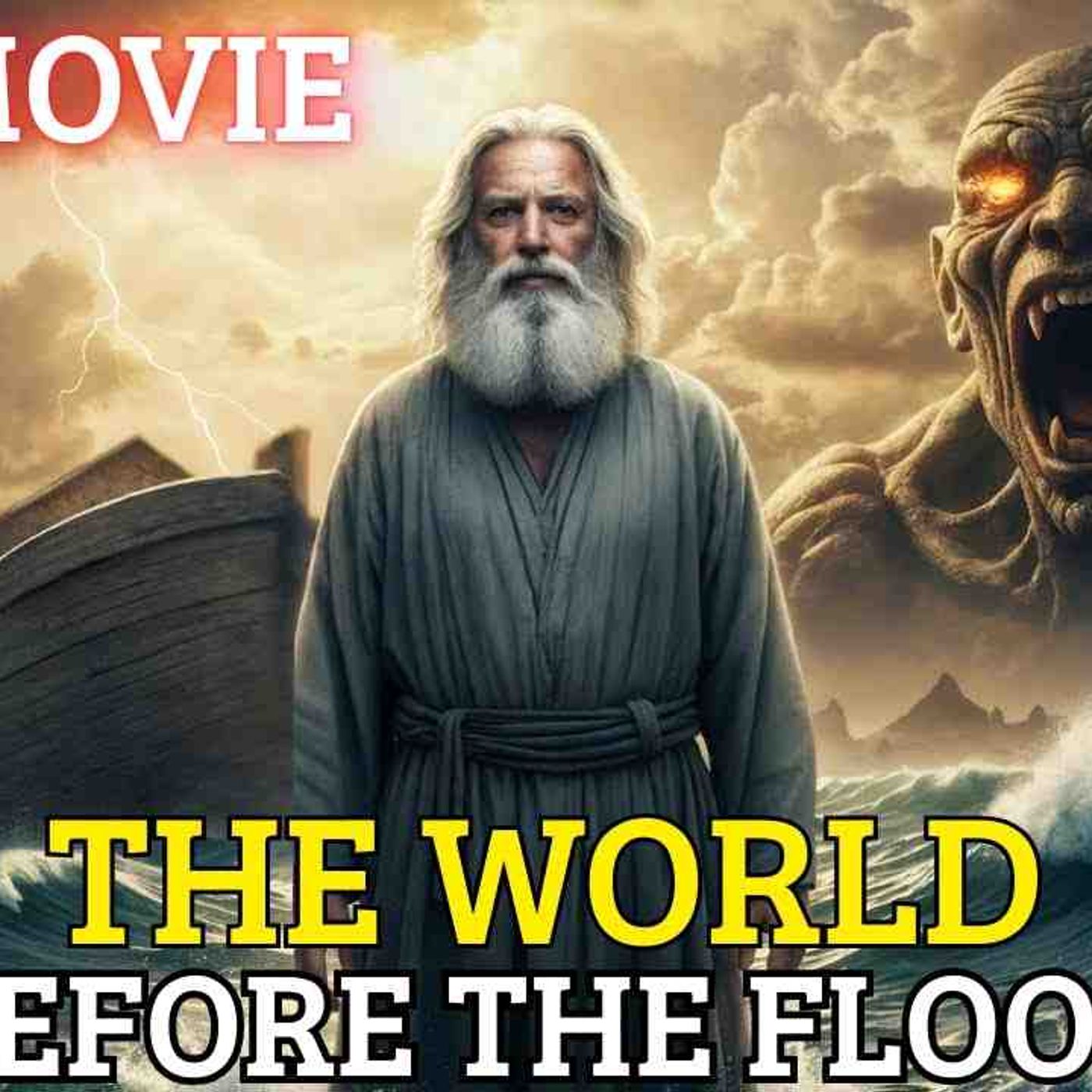 This Is What Life Was Like in the World Before the Flood According to the Bible episode artwork