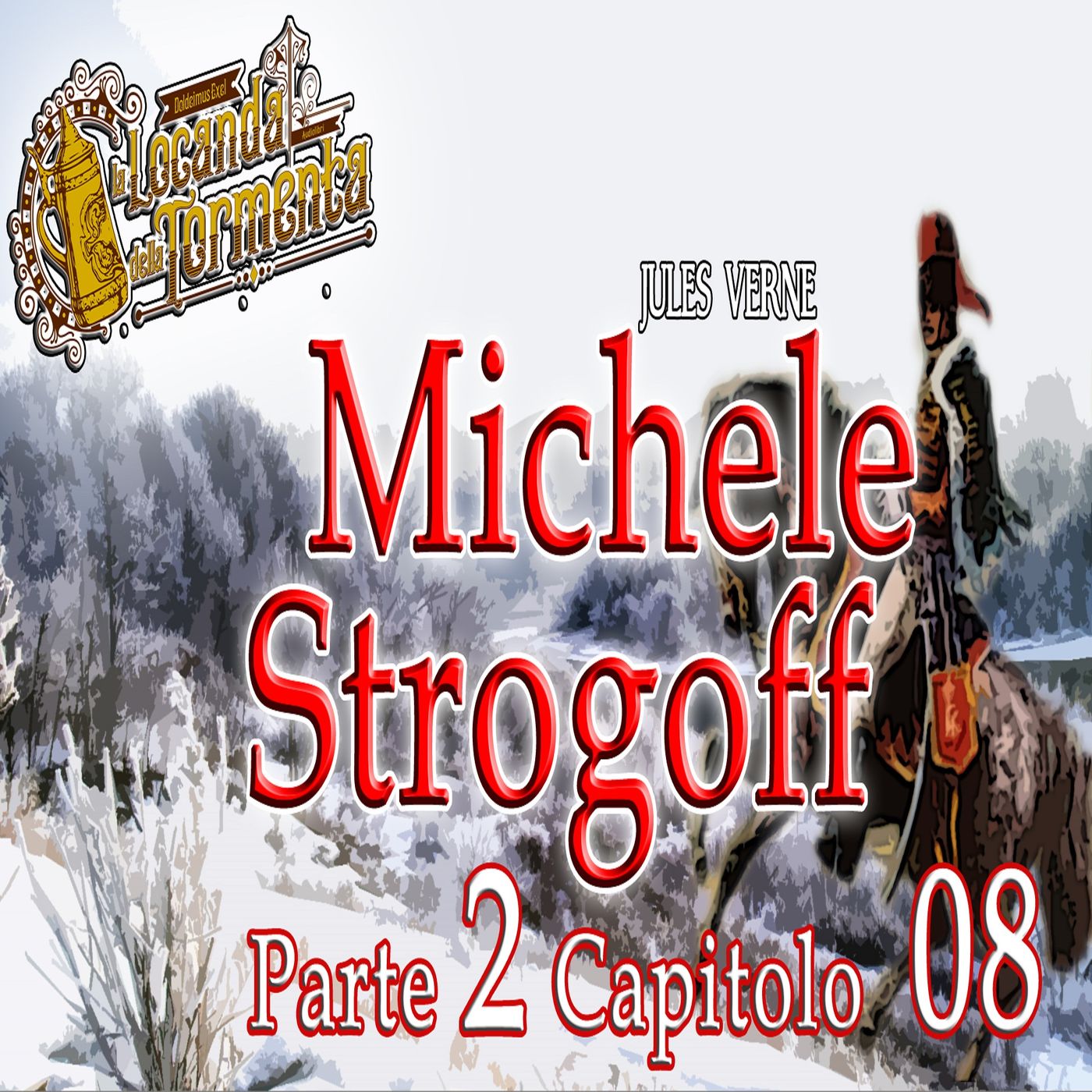 Audiolibro Michele Strogoff - Jules Verne - Parte 02 Capitolo 08 episode artwork