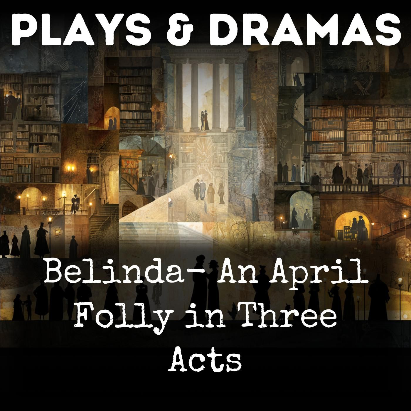 Belinda- An April Folly in Three Acts podcast artwork